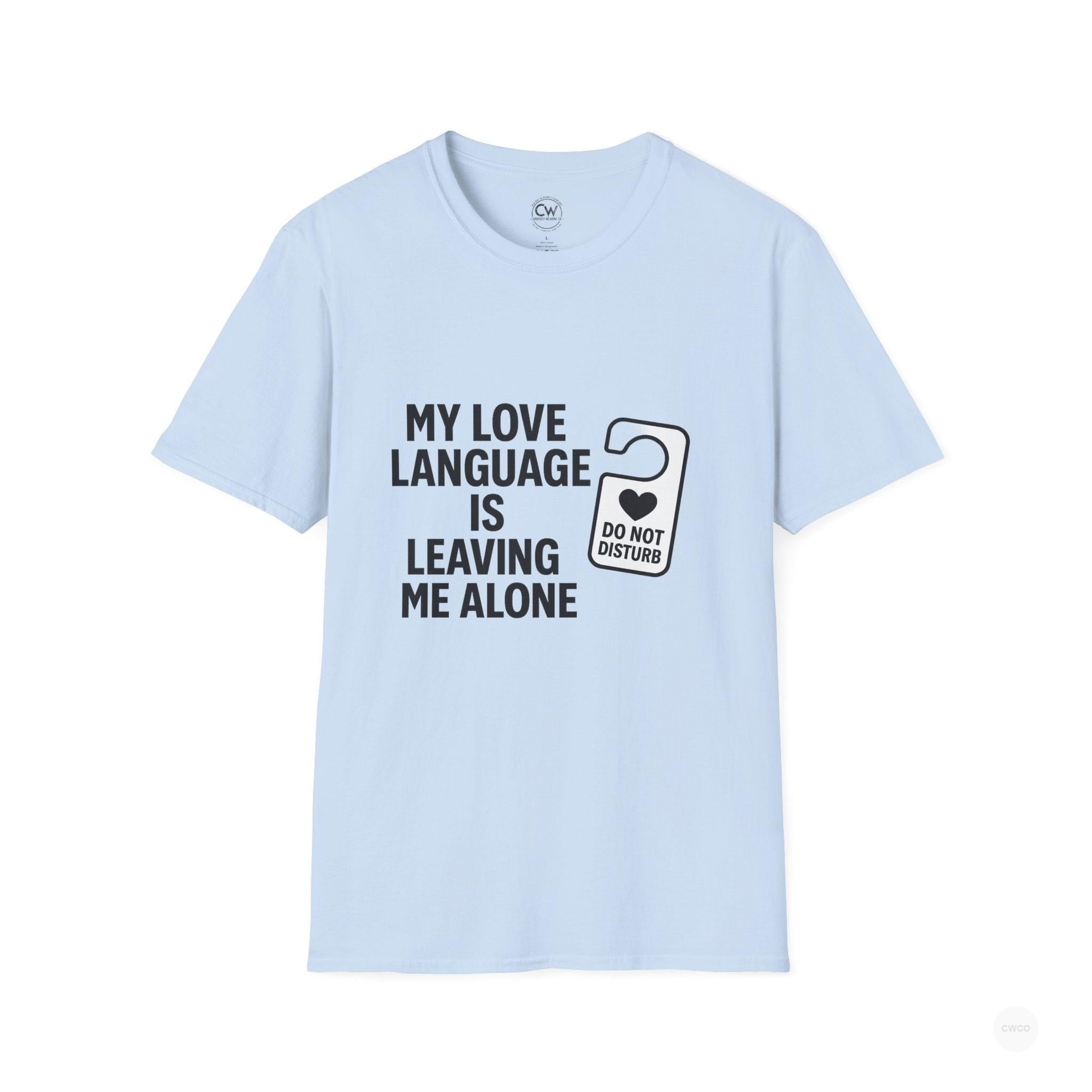 My Love Language Is Leaving Me Alone Funny Introvert Unisex Softstyle T-Shirt, Funny T-Shirt, Gift for Him, Gift for Her, Relaxation Tee, Humor Tee, [...]