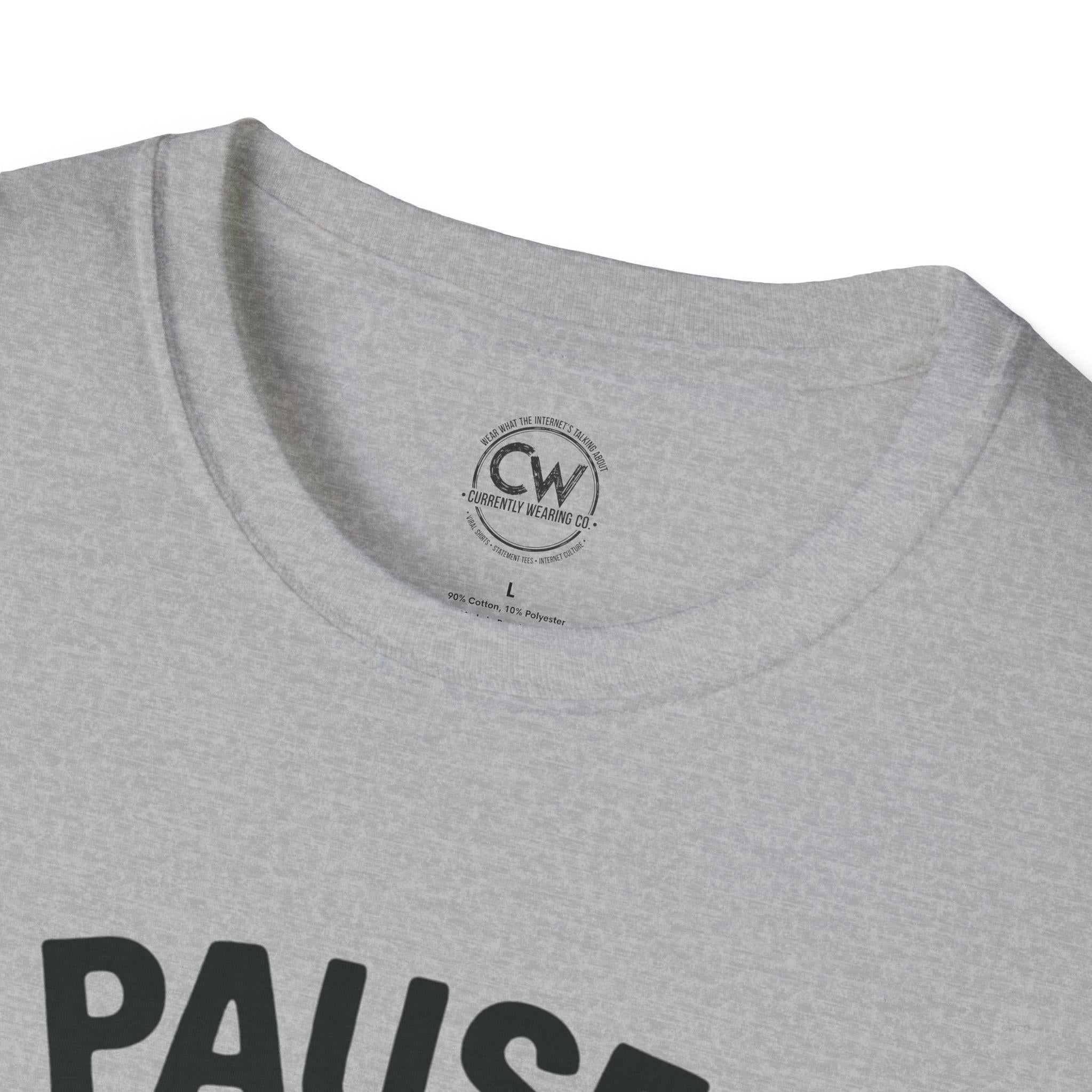 Gaming T-Shirt, I Paused My Game to Be Here Tee, Unisex Gamer Shirt, Fun Gift for Gamers, Casual Wear, Birthday Present