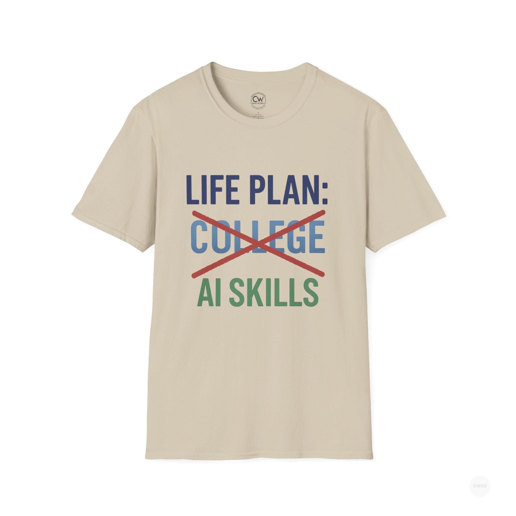 Life Plan: AI Skills T-Shirt, Unisex Softstyle T-Shirt, Funny Graphic Tee, Learning Humor, Casual Wear, College Student Gift