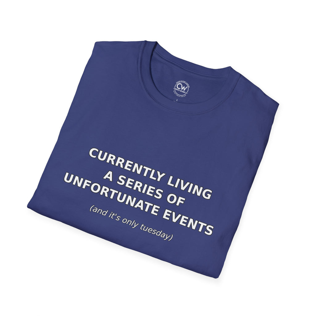 Currently Living A Series of Unfortunate Events Shirt - Funny Self-Deprecating Humor Tee - Lemony Snicket Reference Shirt