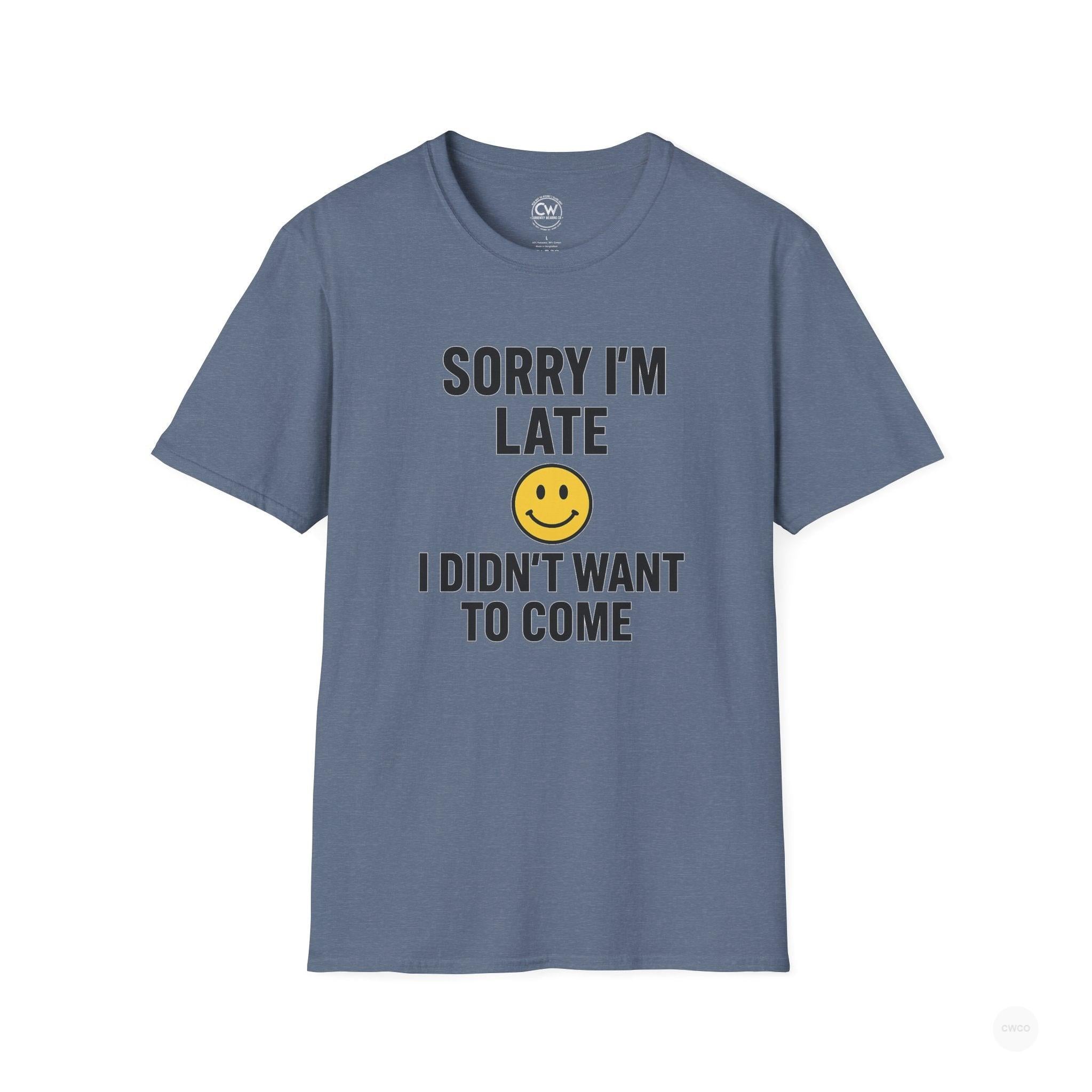 Sorry I'm Late, I Didn't Want to Come" Funny Introvert Humor Tee, Unisex Softstyle T-Shirt