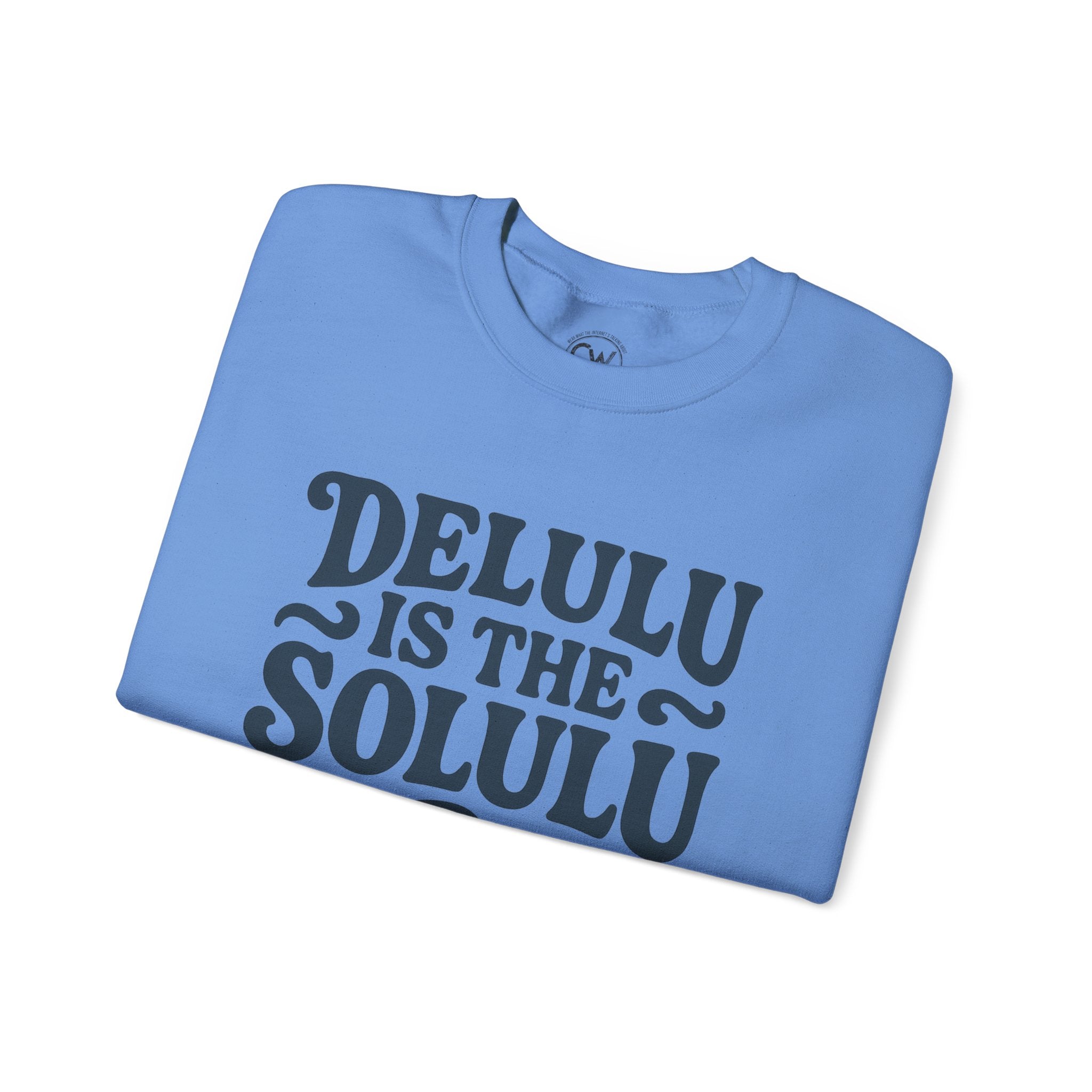 Delulu Is The Solulu Crewneck Sweatshirt - Funny Delusion Tee, Internet Slang Shirt, Gen Z Humor Tee, Trendy Graphic Shirt