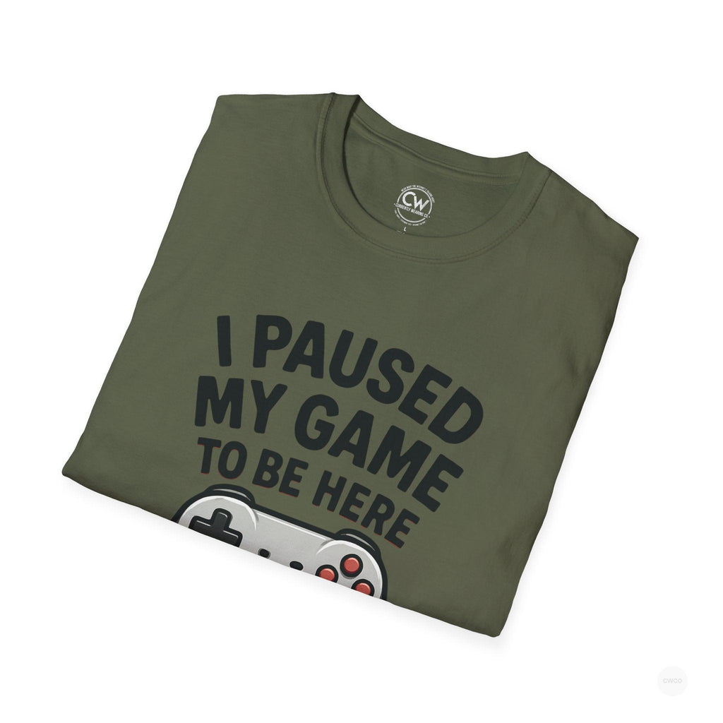 Gaming T-Shirt, I Paused My Game to Be Here Tee, Unisex Gamer Shirt, Fun Gift for Gamers, Casual Wear, Birthday Present