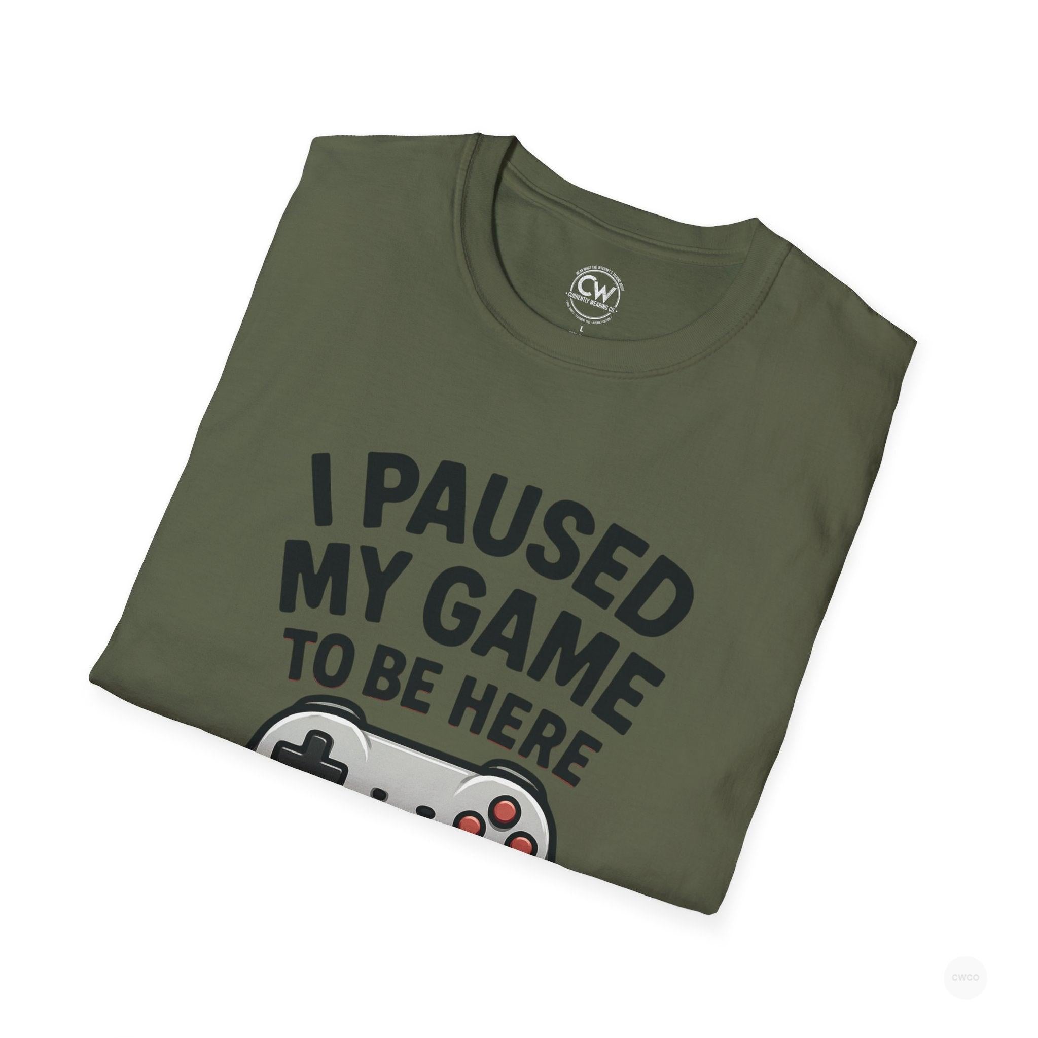 Gaming T-Shirt, I Paused My Game to Be Here Tee, Unisex Gamer Shirt, Fun Gift for Gamers, Casual Wear, Birthday Present
