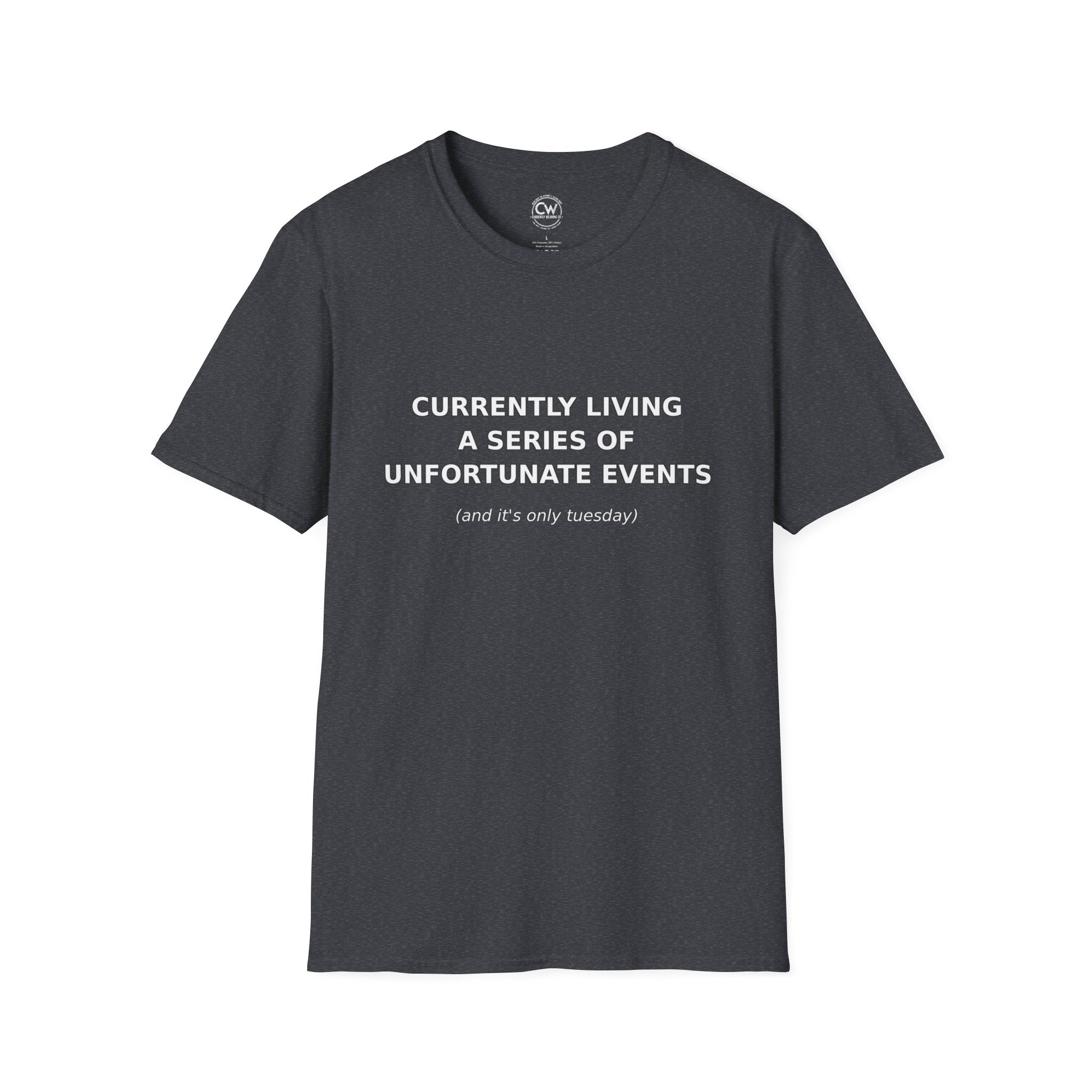 Currently Living A Series of Unfortunate Events Shirt - Funny Self-Deprecating Humor Tee - Lemony Snicket Reference Shirt