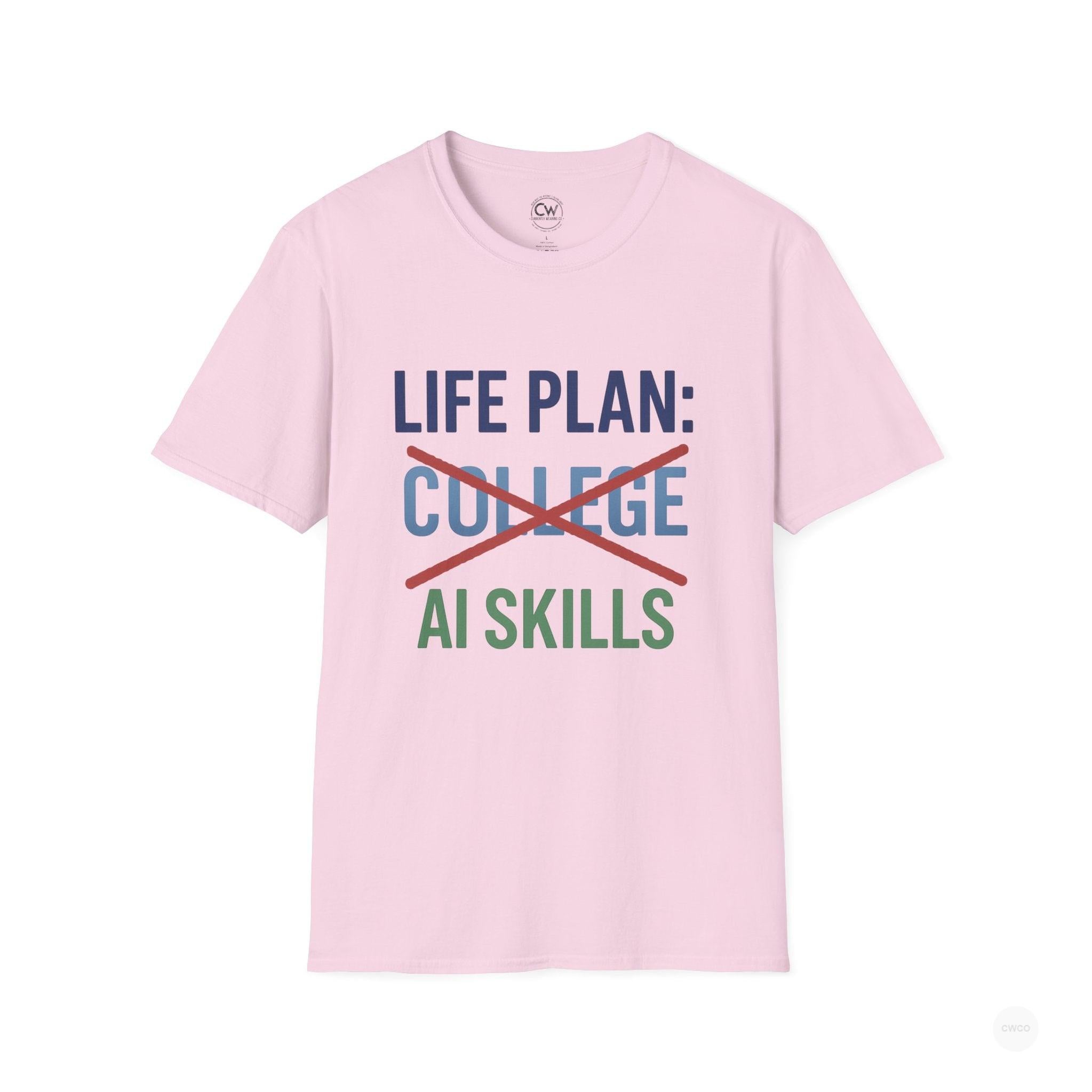 Life Plan: AI Skills T-Shirt, Unisex Softstyle T-Shirt, Funny Graphic Tee, Learning Humor, Casual Wear, College Student Gift
