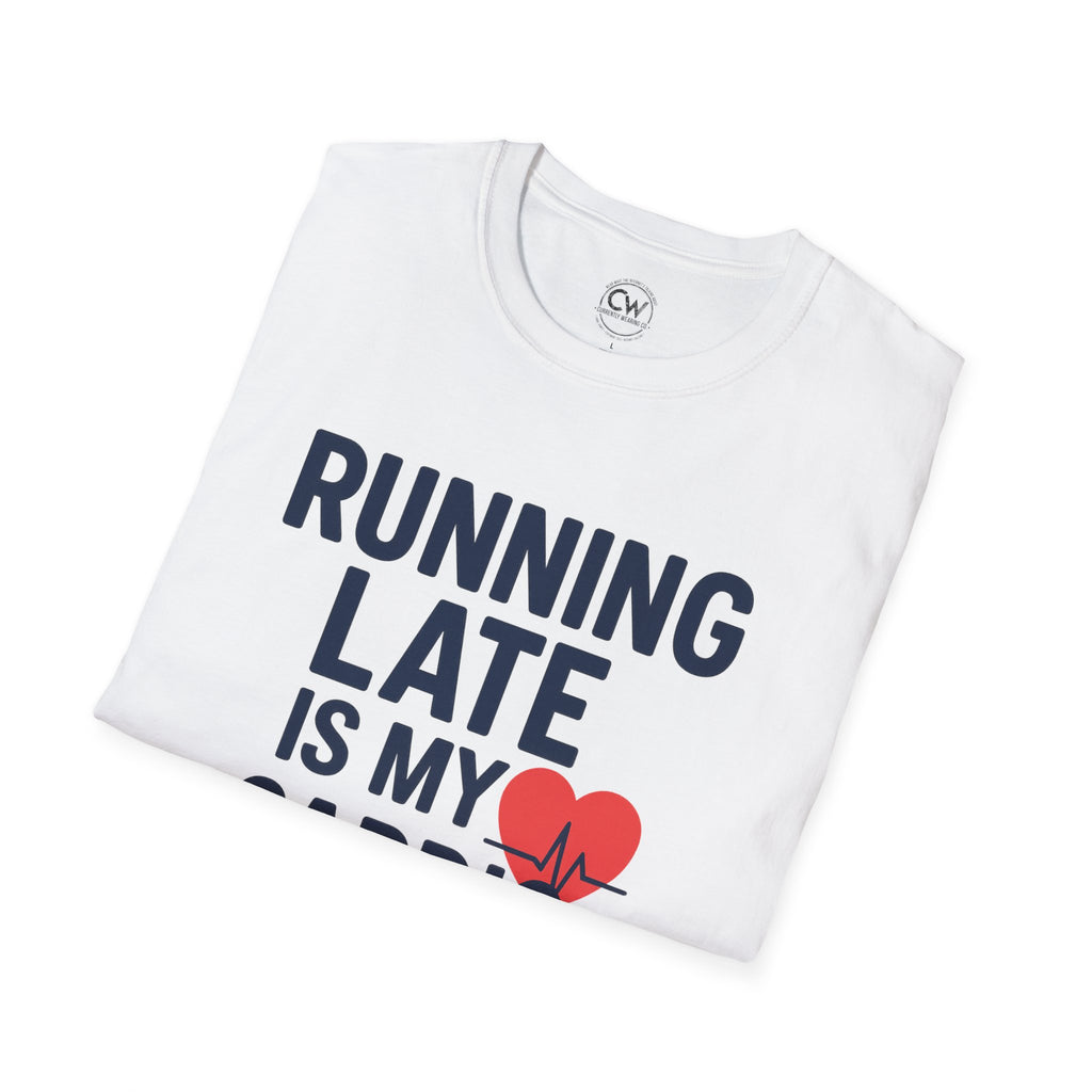 Running Late Is My Cardio Shirt - Funny Fitness Humor Tee - Workout Joke Shirt - Gym Humor T-Shirt - Chronically Late Gift, Gift for Runners, Casual Tee, Workout Shirt, Everyday Wear, Fitness Lovers