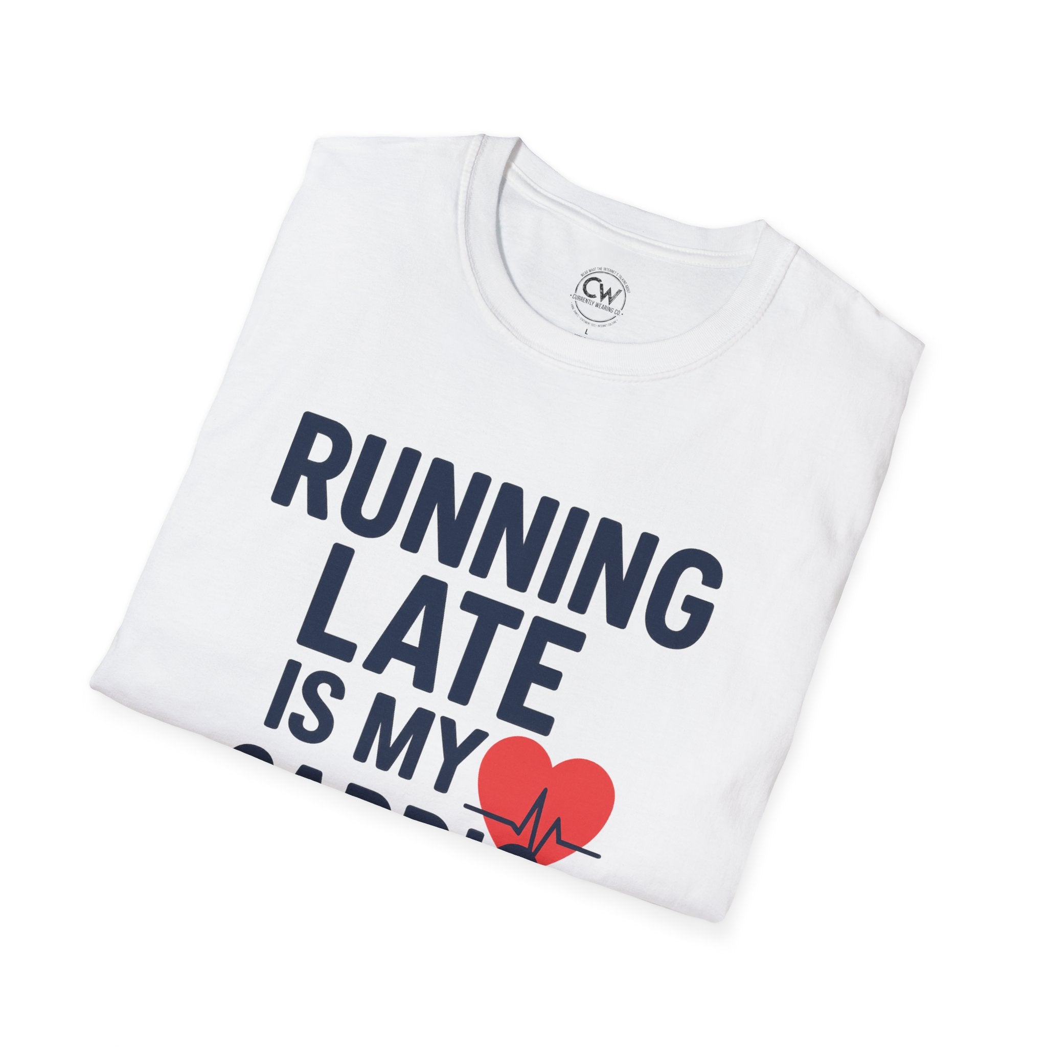 Running Late Is My Cardio Shirt - Funny Fitness Humor Tee - Workout Joke Shirt - Gym Humor T-Shirt - Chronically Late Gift, Gift for Runners, Casual Tee, Workout Shirt, Everyday Wear, Fitness Lovers