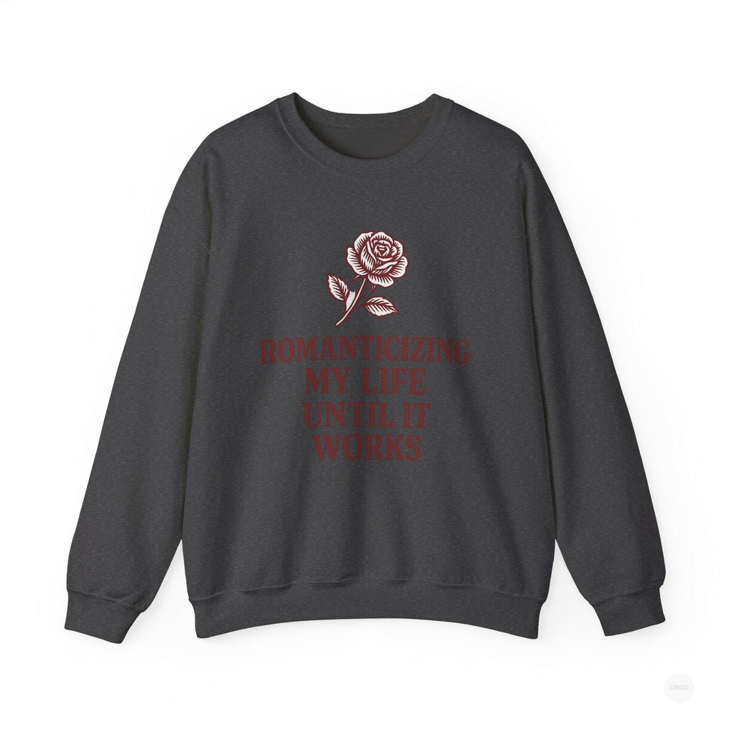 Romanticizing My Life Vintage Rose Unisex Crewneck Sweatshirt, Cozy Pullover for Casual Days, Gift for Friends, Inspirational Sweater, Self-Care Apparel