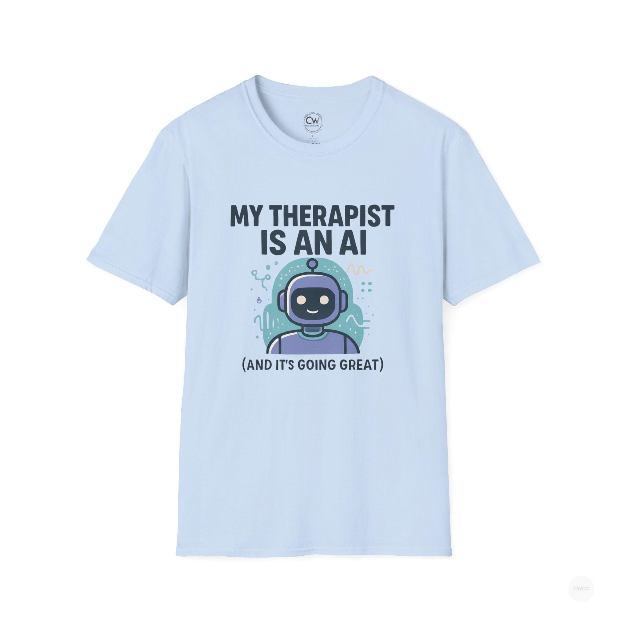 My Therapist Is An AI And It's Going Great Shirt - Funny AI Therapy Tee - Mental Health Humor Shirt - Chatbot Therapist T-Shirt Unisex Softstyle Shirt, Gift for Tech Lovers, Quirky Apparel, Mental Health Awareness