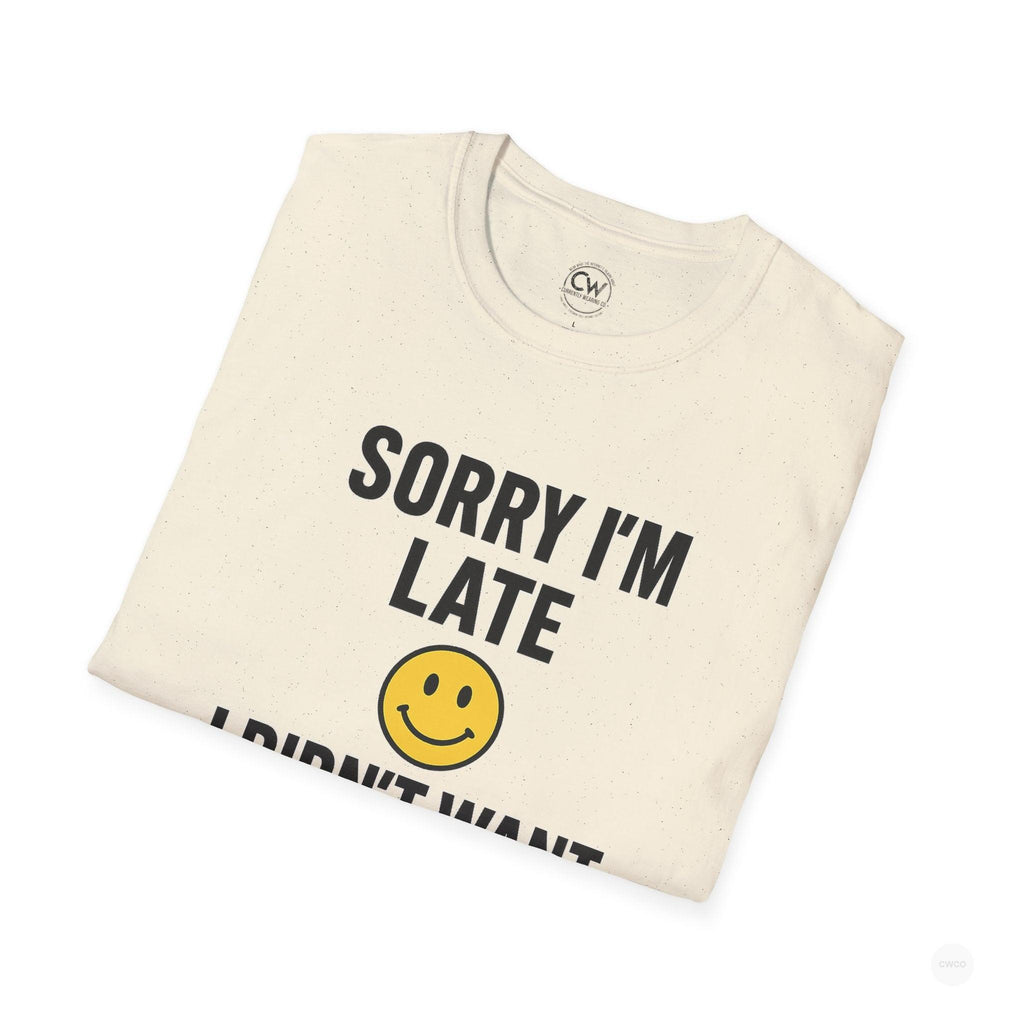 Sorry I'm Late, I Didn't Want to Come" Funny Introvert Humor Tee, Unisex Softstyle T-Shirt