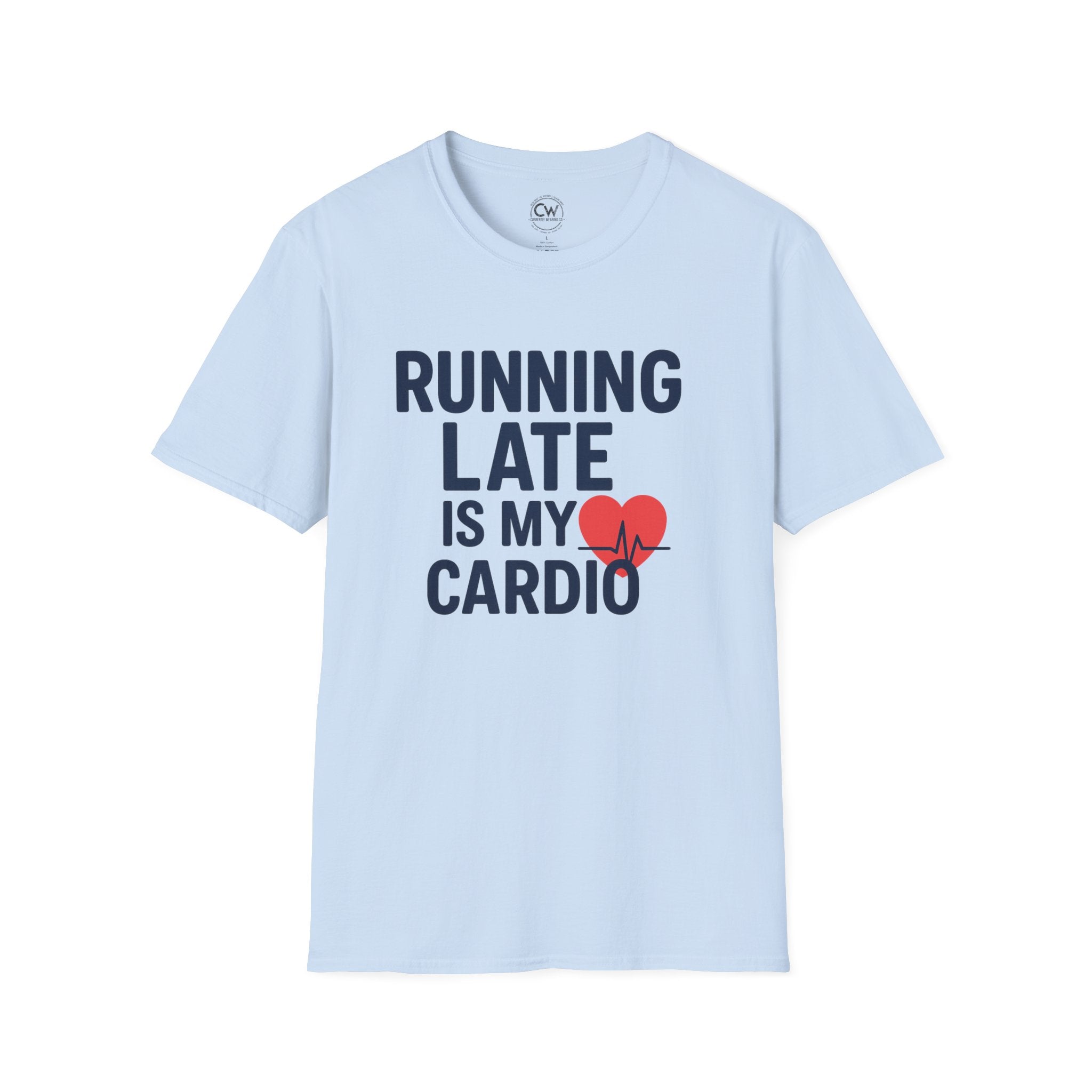 Running Late Is My Cardio Shirt - Funny Fitness Humor Tee - Workout Joke Shirt - Gym Humor T-Shirt - Chronically Late Gift, Gift for Runners, Casual Tee, Workout Shirt, Everyday Wear, Fitness Lovers