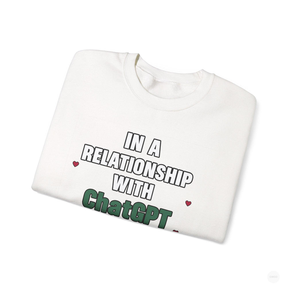 In a Relationship with ChatGPT - It's Complicated Funny, Viral Humor Sweatshirt, Gift for Tech Lovers, Cozy Crewneck, Humor Apparel, Cute Relationship Sweatshirt, Valentine's Gift