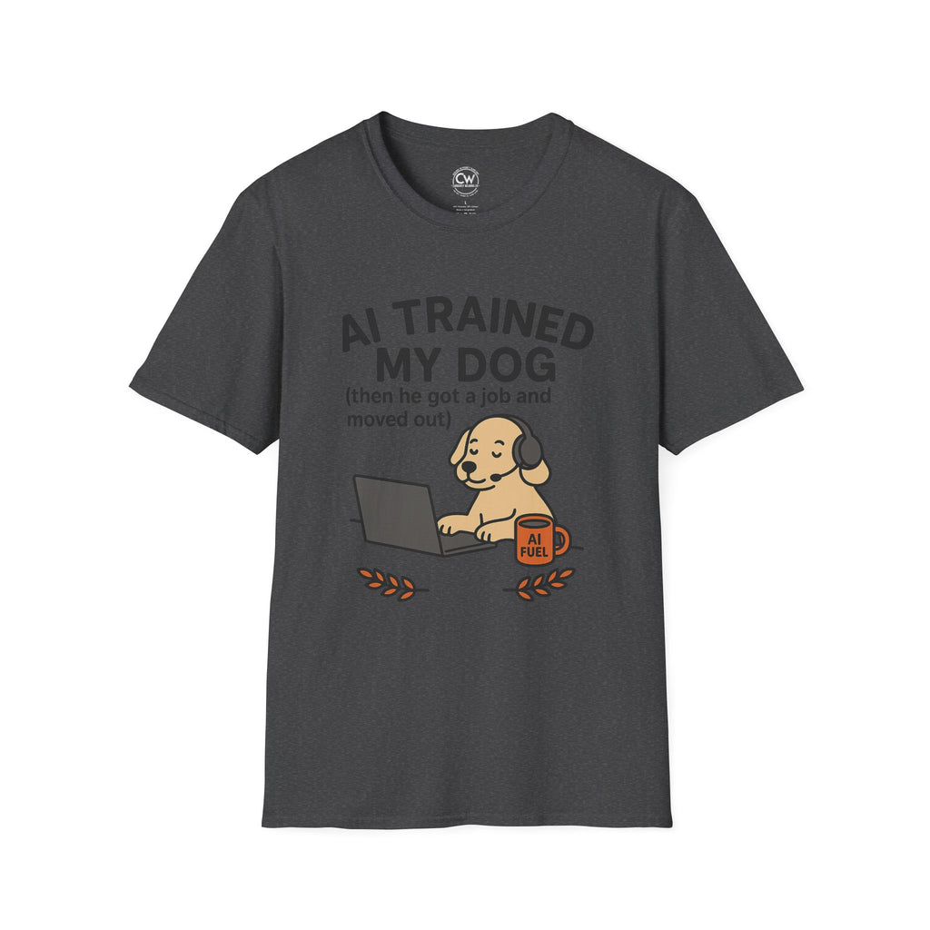Artificial Intelligence Trained My Dog Then He Got a Job and Moved Out Shirt, Funny AI Humor Tee
