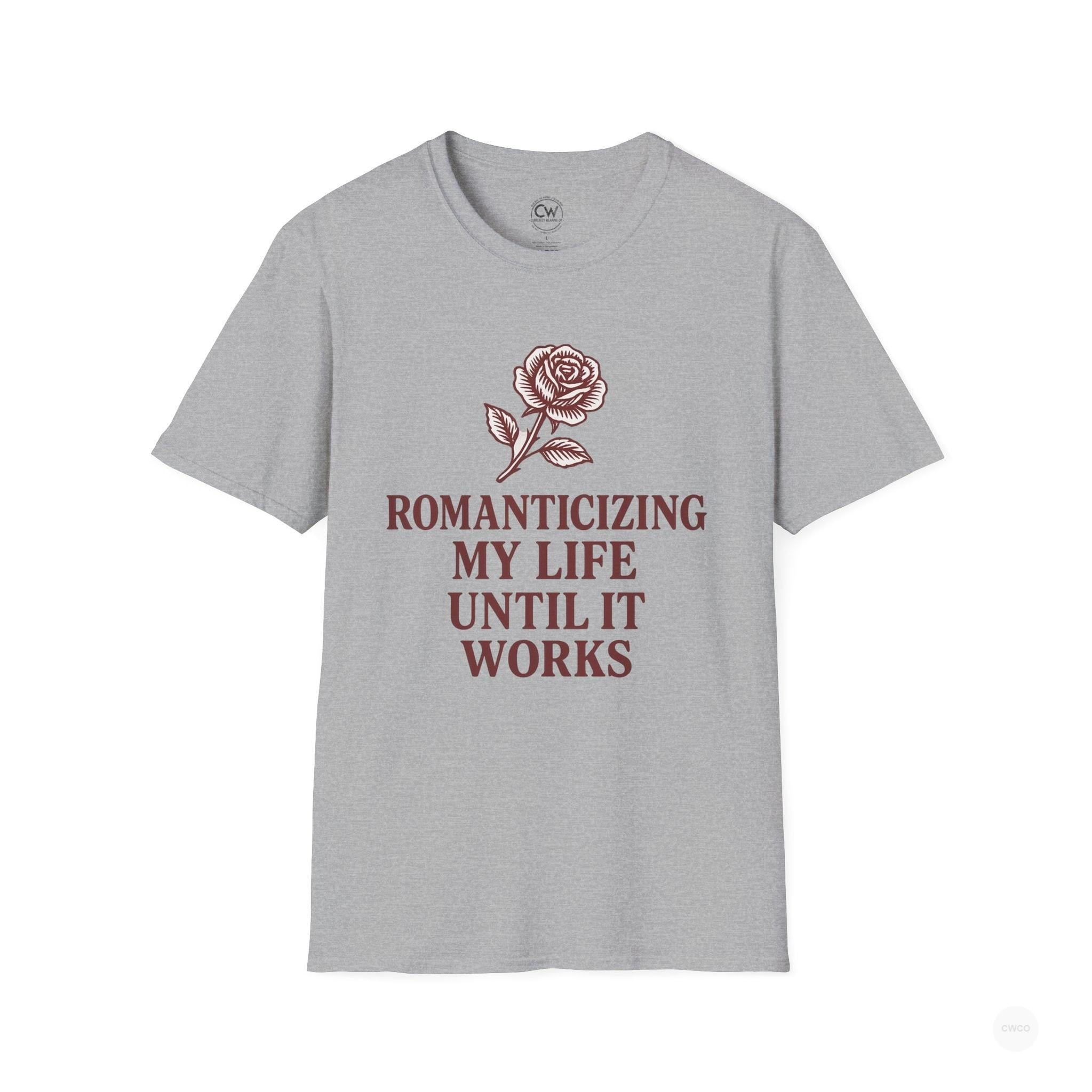 Romanticizing My Life Until It Works Vintage Rose Graphic Tee, Softstyle Shirt, Unisex Tee, Self-Love Apparel, Motivational Gift, Casual Wear