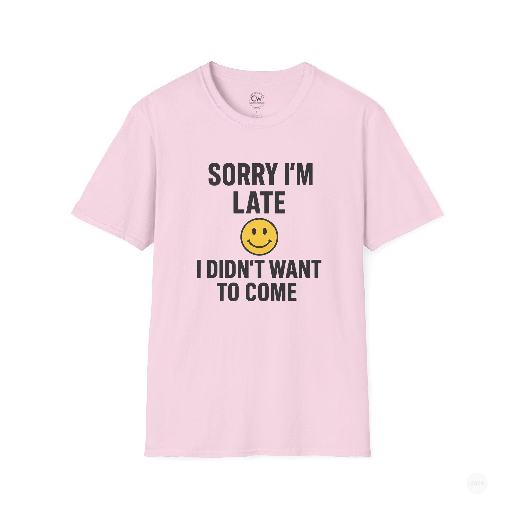 Sorry I'm Late, I Didn't Want to Come" Funny Introvert Humor Tee, Unisex Softstyle T-Shirt