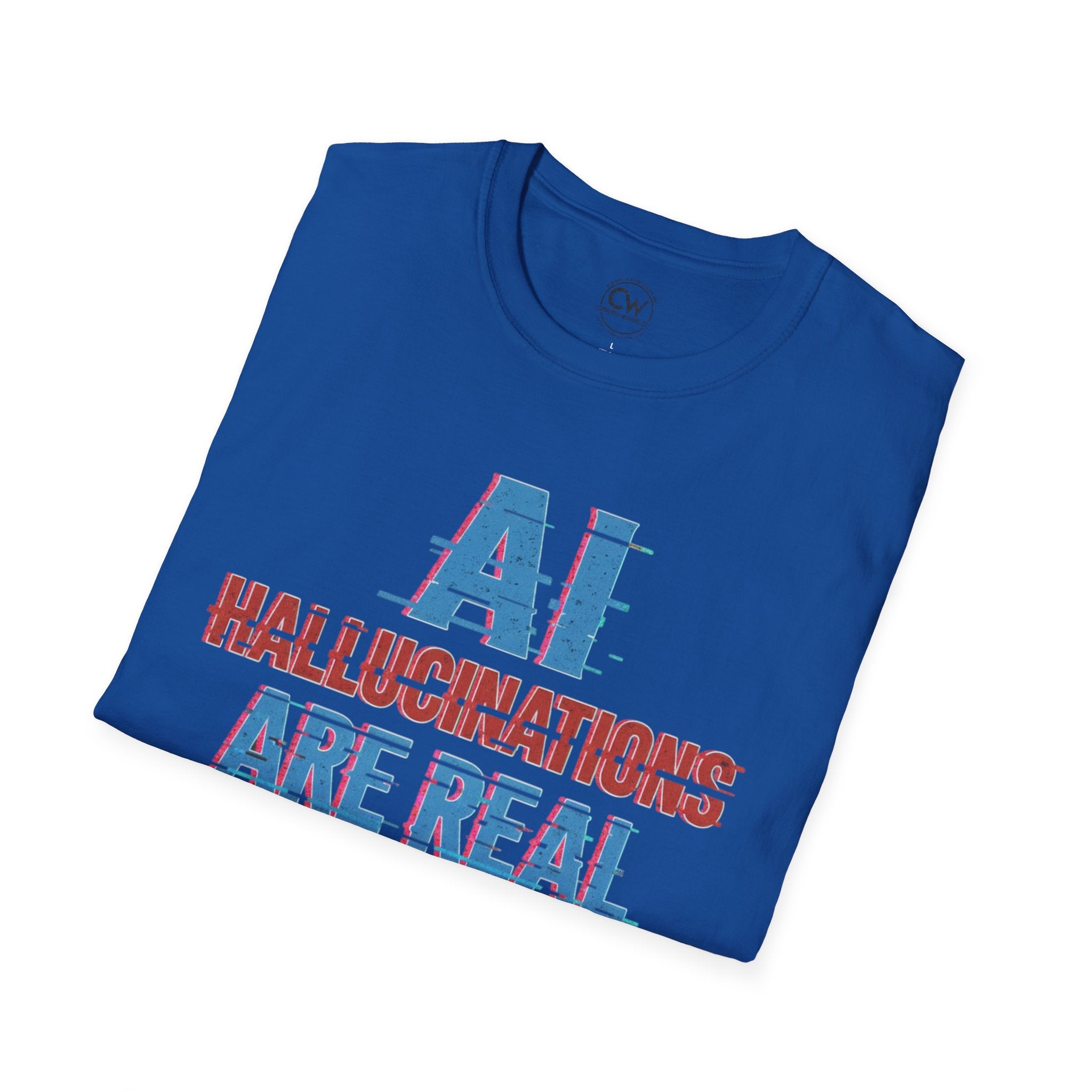AI Hallucinations Are Real Shirt - Funny Machine Learning Tee - AI Developer Humor Shirt - Tech Hallucination T-Shirt, Unisex Softstyle T-Shirt