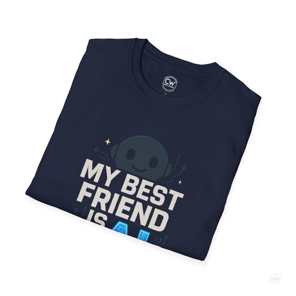 My Best Friend is an AI Graphic Tee - Tech Humor Shirt - Fun Gift for Tech Lovers, Birthday, Casual Wear, Geeky Apparel, Unique Friendship Tee