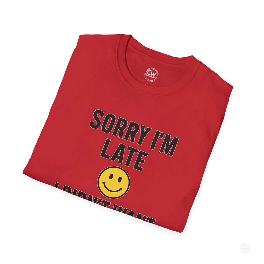 Sorry I'm Late, I Didn't Want to Come" Funny Introvert Humor Tee, Unisex Softstyle T-Shirt