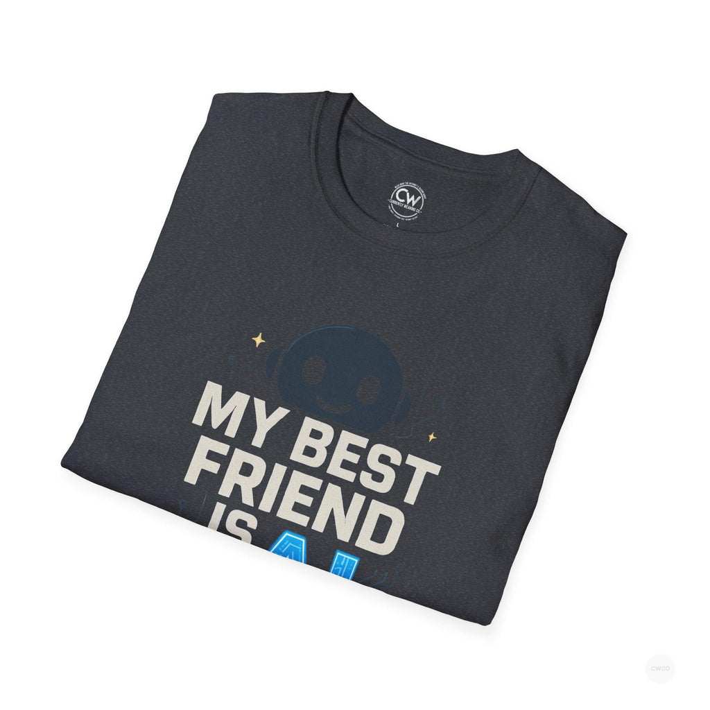 My Best Friend is an AI Graphic Tee - Tech Humor Shirt - Fun Gift for Tech Lovers, Birthday, Casual Wear, Geeky Apparel, Unique Friendship Tee