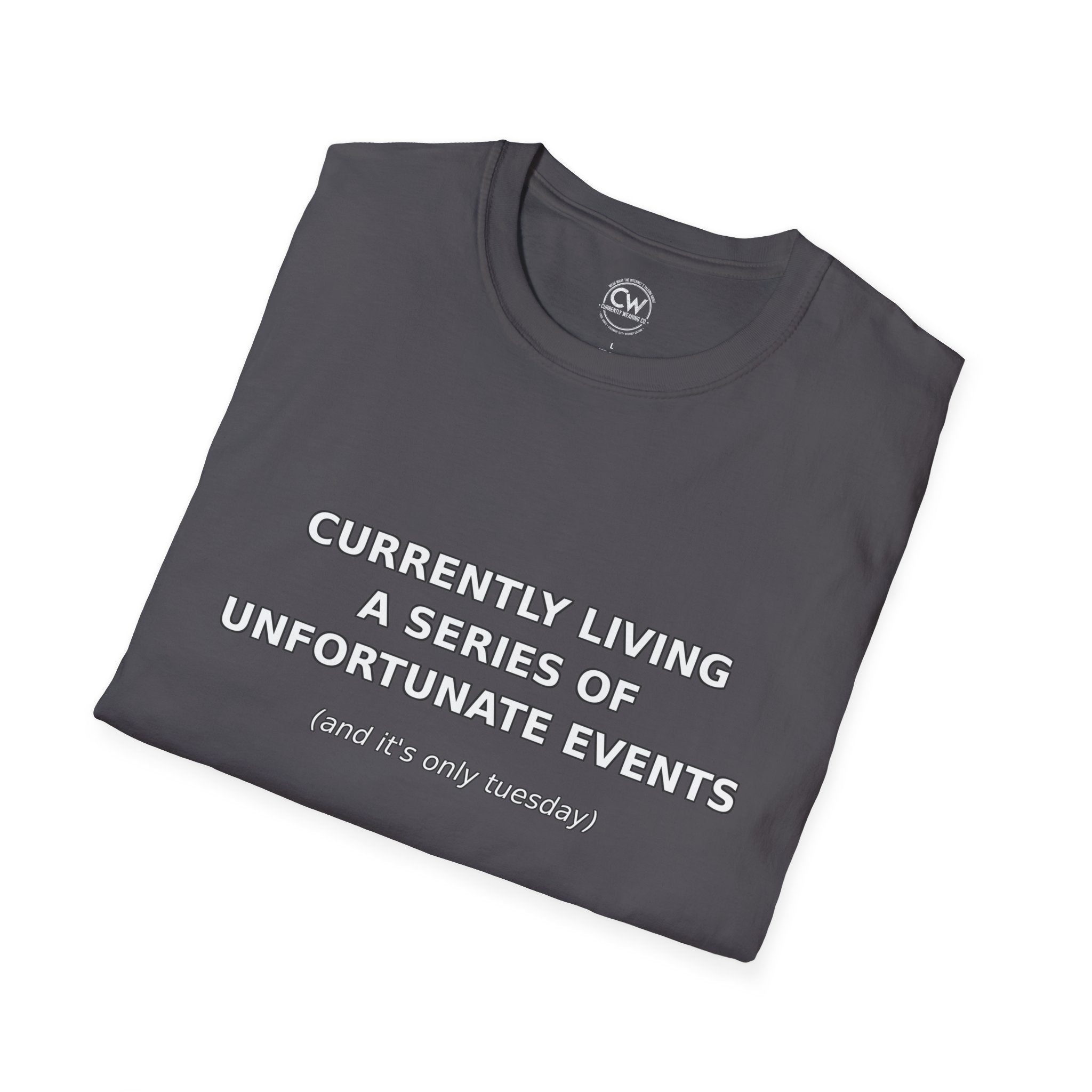 Currently Living A Series of Unfortunate Events Shirt - Funny Self-Deprecating Humor Tee - Lemony Snicket Reference Shirt