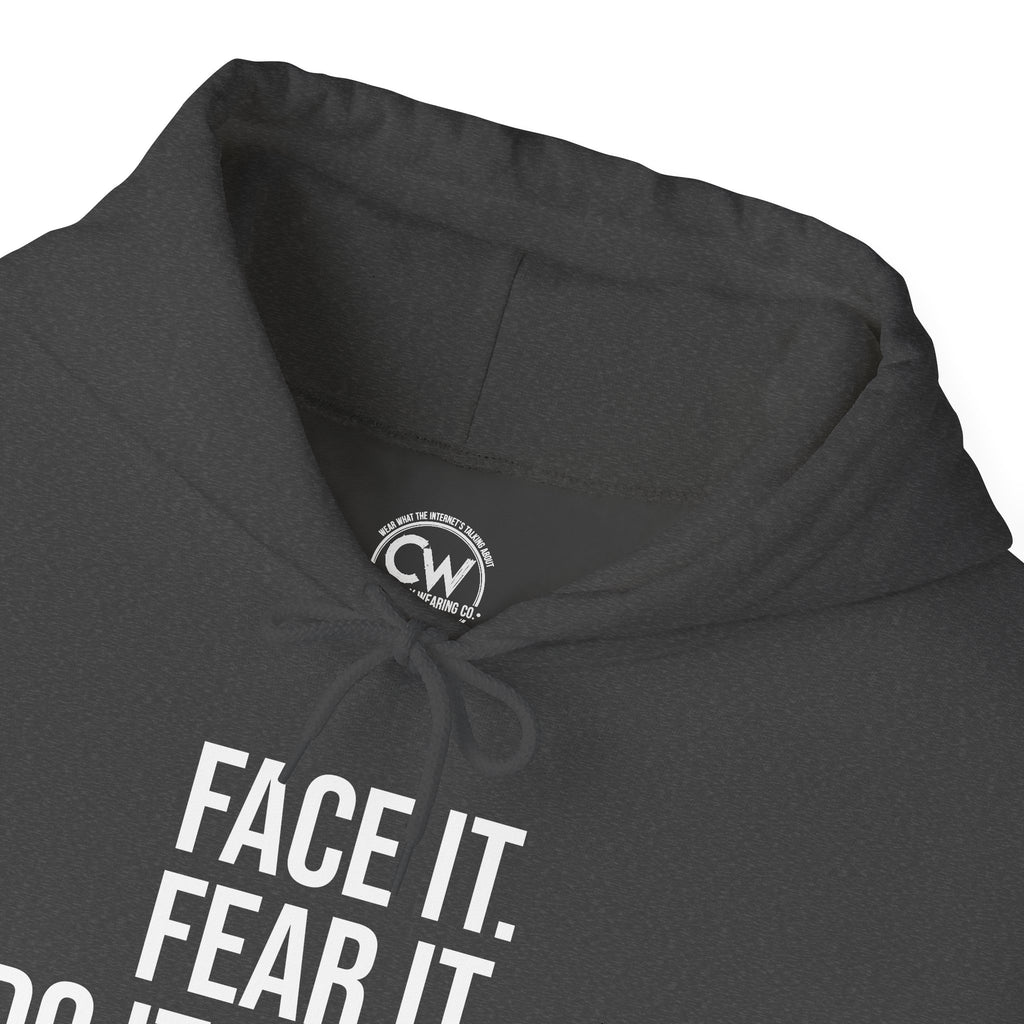Face It Fear It Do It Anyway (Regret It Immediately) Signature Logo Hoodie - Self-Aware Motivation Hoodie - Funny Anxiety Humor Sweatshirt, Empowering Message Hoodie: Face It, Fear It, Do It Anyway