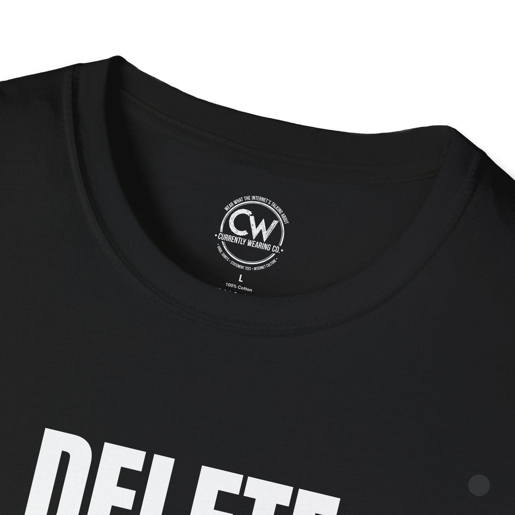 Delete My Browser History Funny Tech Humor Tee - Unisex Softstyle Tee for Internet Lovers, Casual Wear, Gift for Friends, Humor