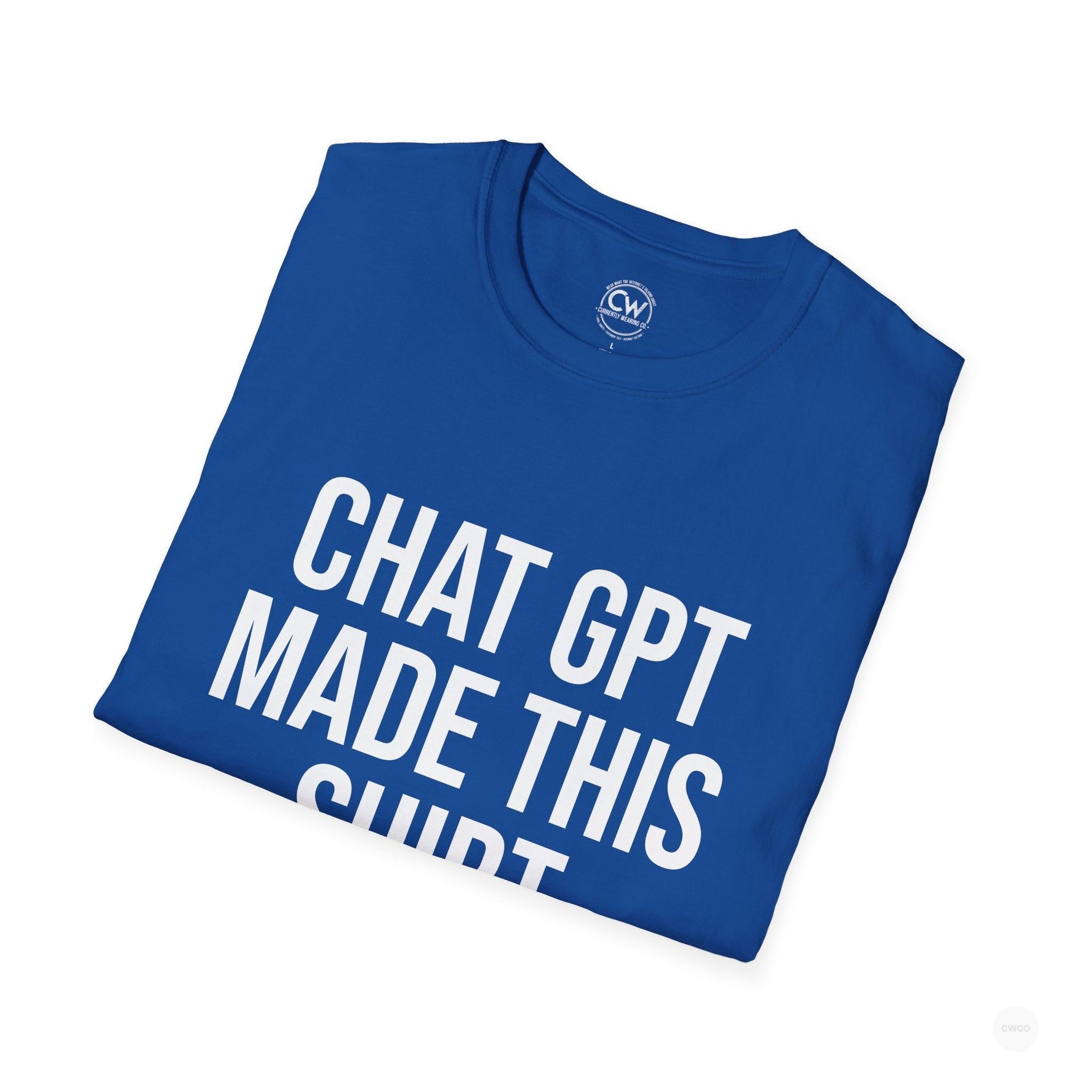 Chat GPT Made This Shirt - Funny AI Design Tee - ChatGPT Humor Shirt - Artificial Intelligence T-Shirt Unisex Softstyle, Funny Graphic Tee, Gift for Tech Enthusiasts, Casual Wear, Unique Statement Shirt