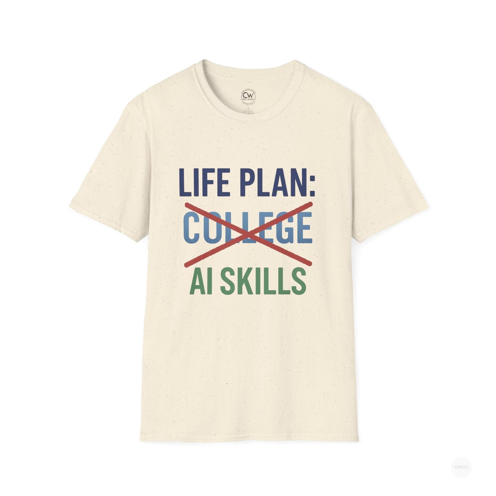Life Plan: AI Skills T-Shirt, Unisex Softstyle T-Shirt, Funny Graphic Tee, Learning Humor, Casual Wear, College Student Gift