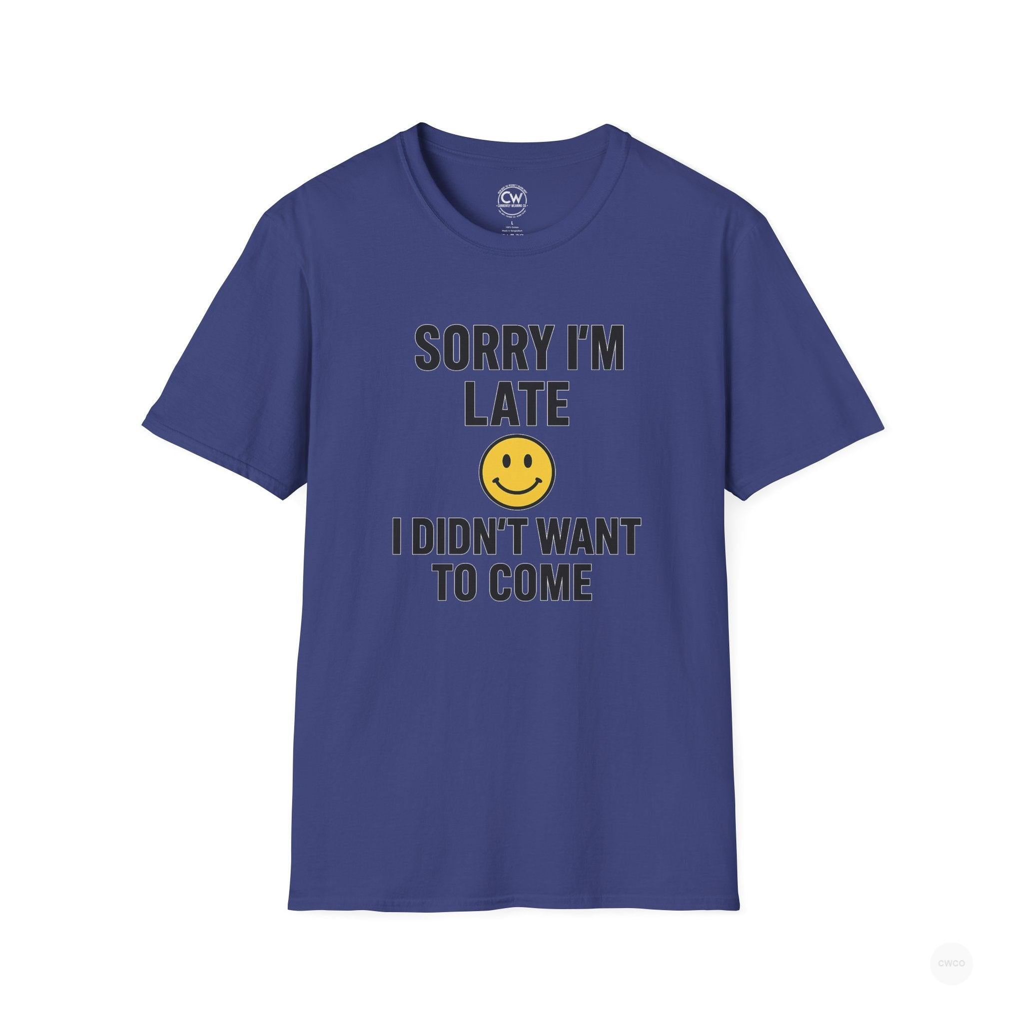 Sorry I'm Late, I Didn't Want to Come" Funny Introvert Humor Tee, Unisex Softstyle T-Shirt