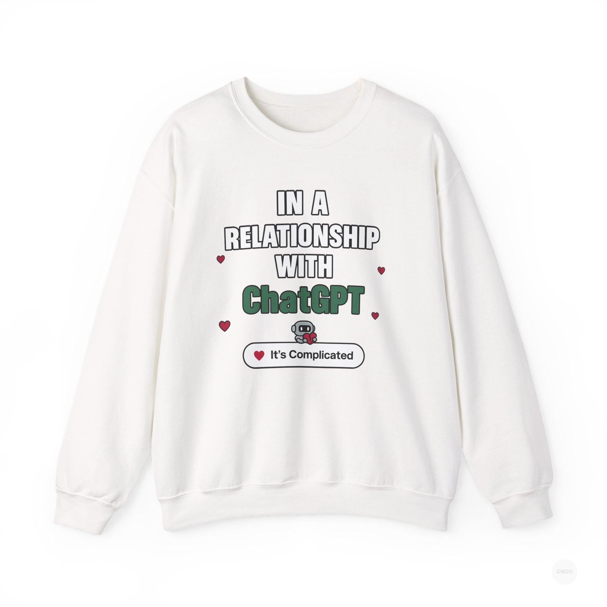 In a Relationship with ChatGPT - It's Complicated Funny, Viral Humor Sweatshirt, Gift for Tech Lovers, Cozy Crewneck, Humor Apparel, Cute Relationship Sweatshirt, Valentine's Gift
