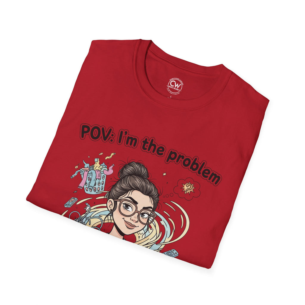 POV I'm the Problem Shirt - Funny Self Aware Tee - Chaotic Energy Shirt - Mental Health Humor T-Shirt Playful Graphic Tee for Everyday Fun, Perfect Gift, Casual Wear, Women's Humor T-Shirt, Self-Deprecating Humor Tee