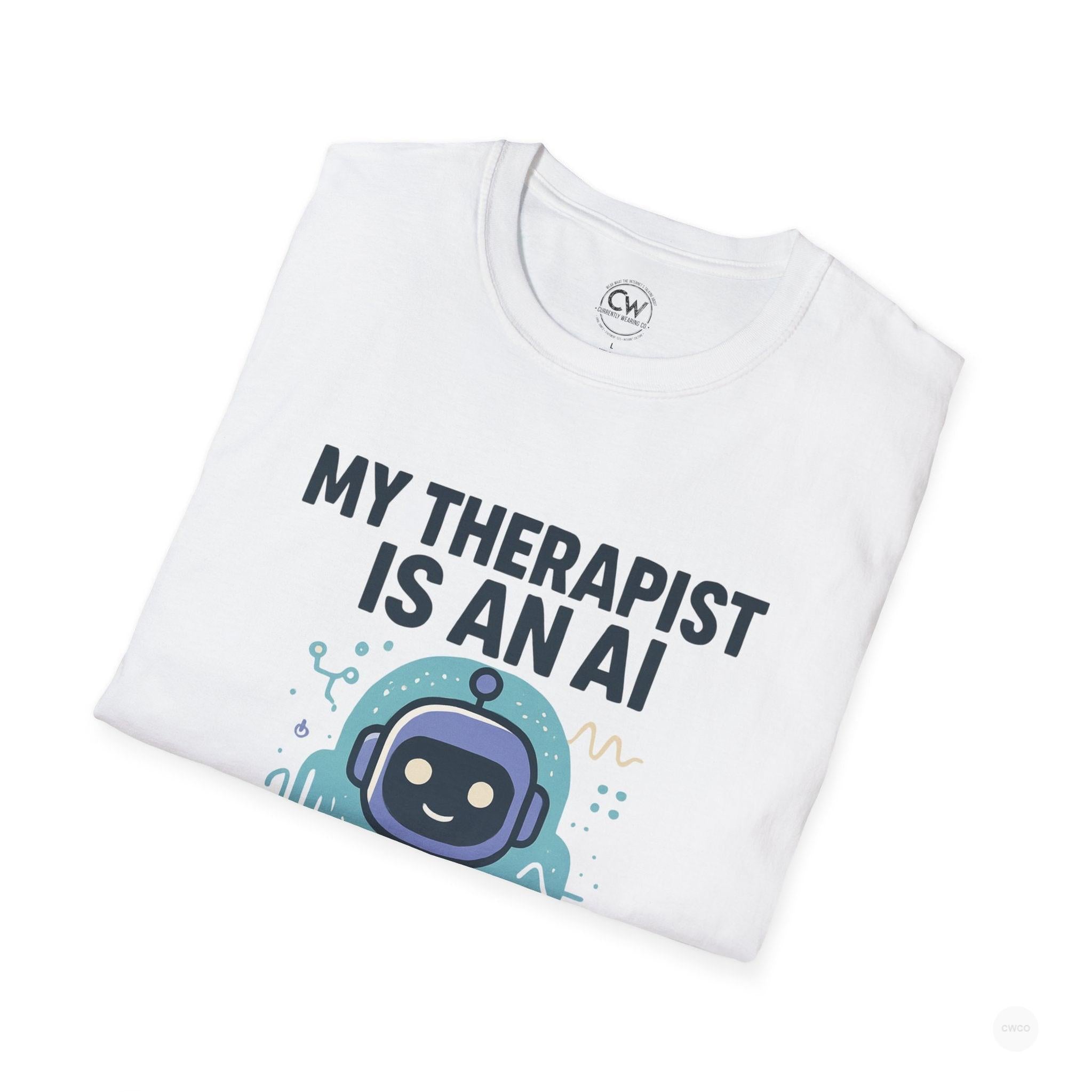 My Therapist Is An AI And It's Going Great Shirt - Funny AI Therapy Tee - Mental Health Humor Shirt - Chatbot Therapist T-Shirt Unisex Softstyle Shirt, Gift for Tech Lovers, Quirky Apparel, Mental Health Awareness