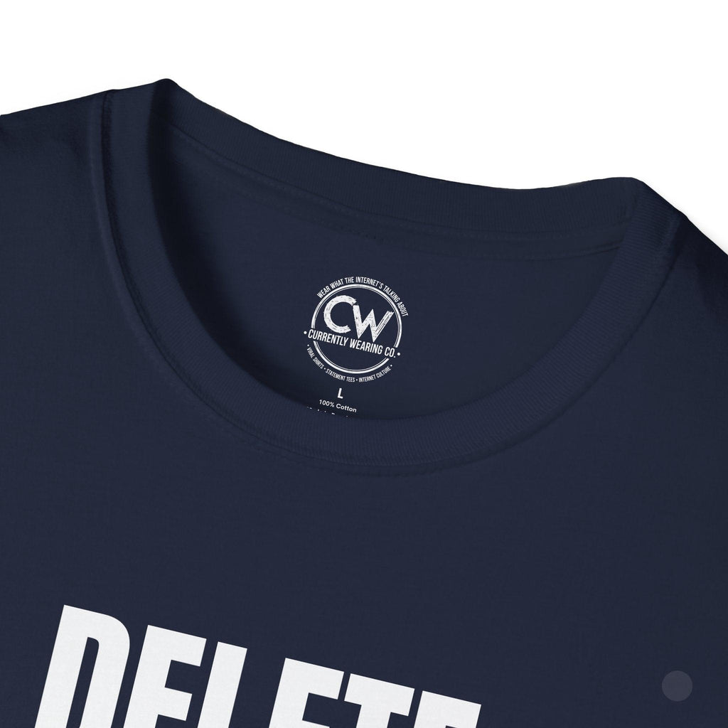 Delete My Browser History Funny Tech Humor Tee - Unisex Softstyle Tee for Internet Lovers, Casual Wear, Gift for Friends, Humor