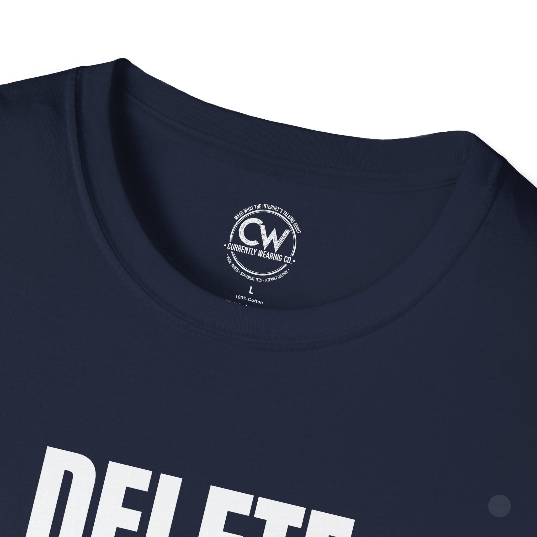 Delete My Browser History Funny Tech Humor Tee - Unisex Softstyle Tee for Internet Lovers, Casual Wear, Gift for Friends, Humor