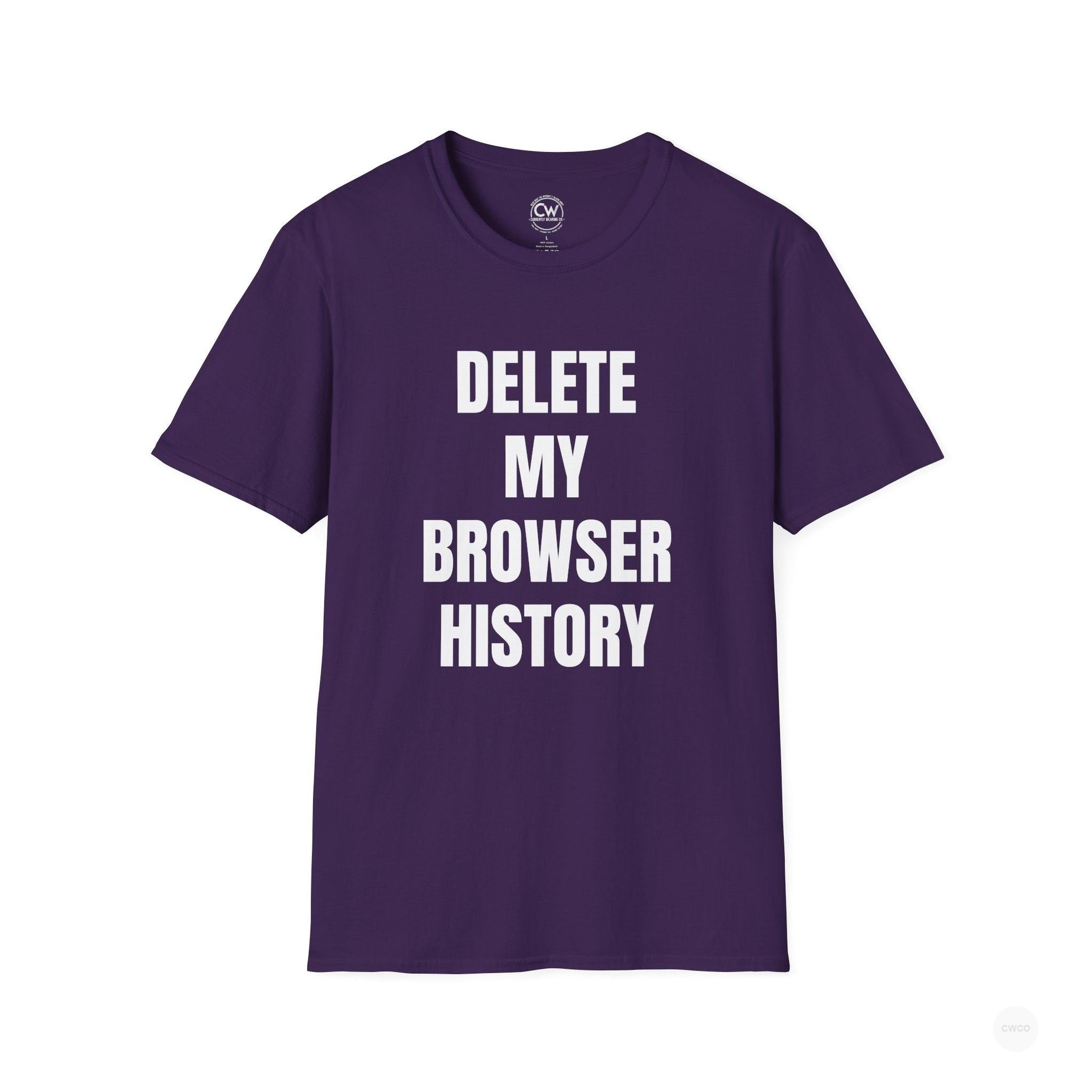 Delete My Browser History Funny Tech Humor Tee - Unisex Softstyle Tee for Internet Lovers, Casual Wear, Gift for Friends, Humor