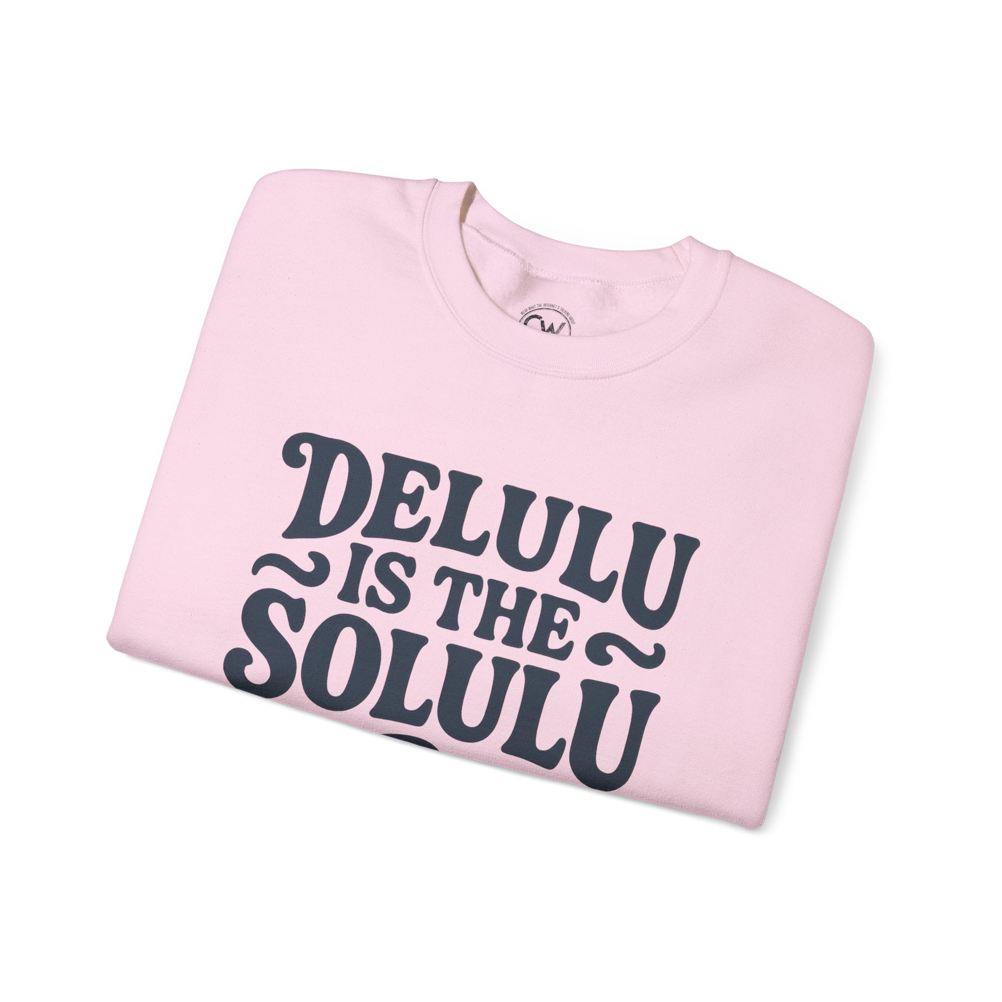 Delulu Is The Solulu Crewneck Sweatshirt - Funny Delusion Tee, Internet Slang Shirt, Gen Z Humor Tee, Trendy Graphic Shirt
