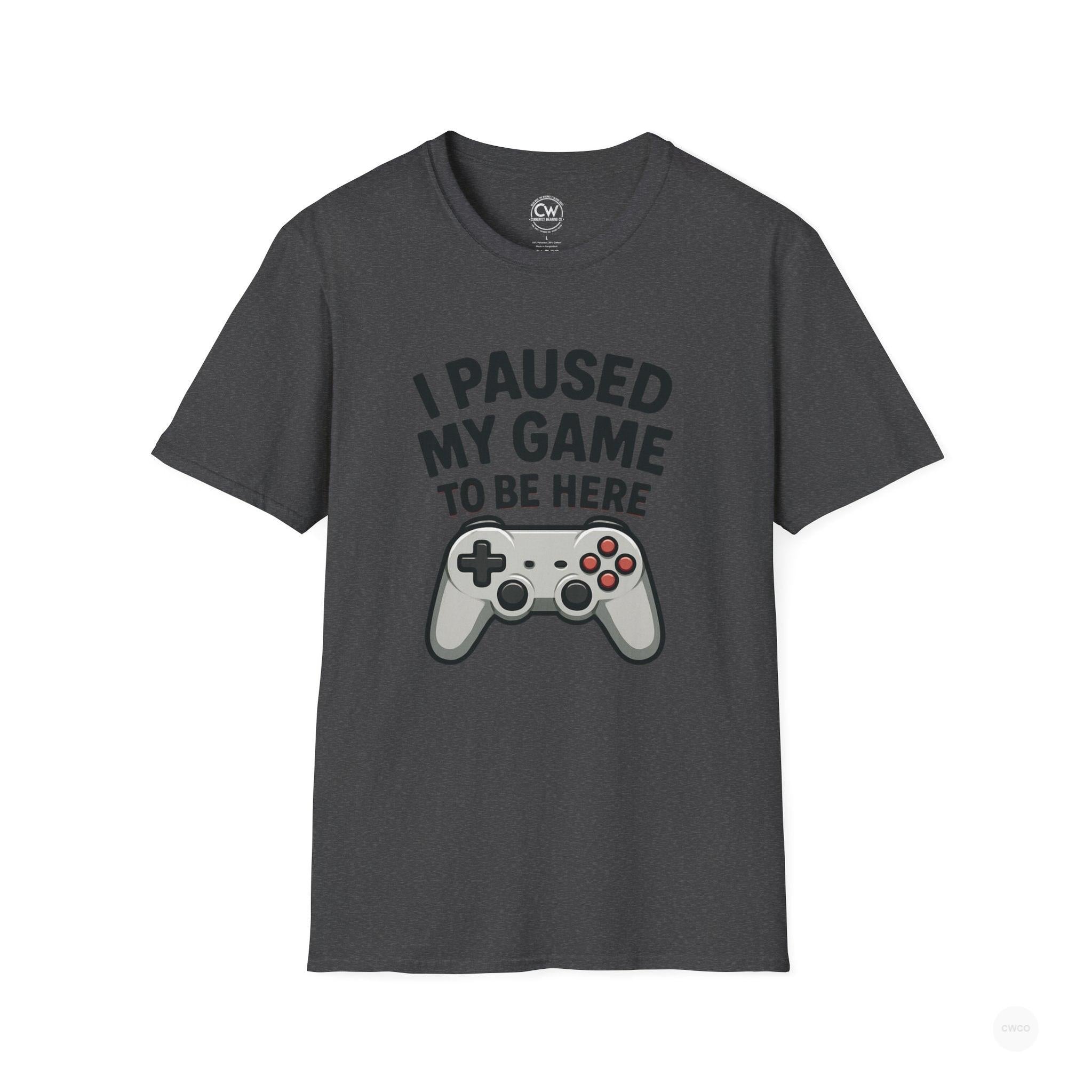 Gaming T-Shirt, I Paused My Game to Be Here Tee, Unisex Gamer Shirt, Fun Gift for Gamers, Casual Wear, Birthday Present