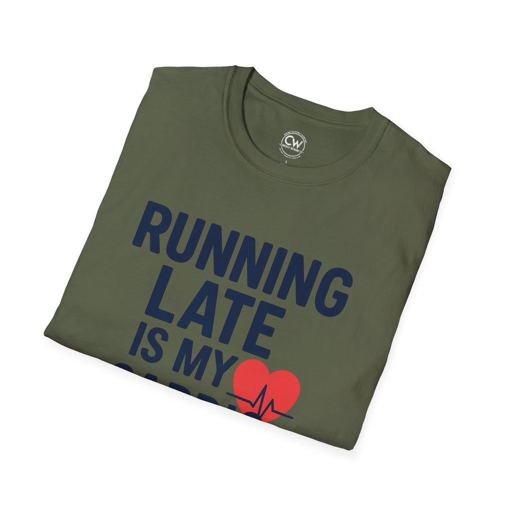 Running Late Is My Cardio Shirt - Funny Fitness Humor Tee - Workout Joke Shirt - Gym Humor T-Shirt - Chronically Late Gift, Gift for Runners, Casual Tee, Workout Shirt, Everyday Wear, Fitness Lovers