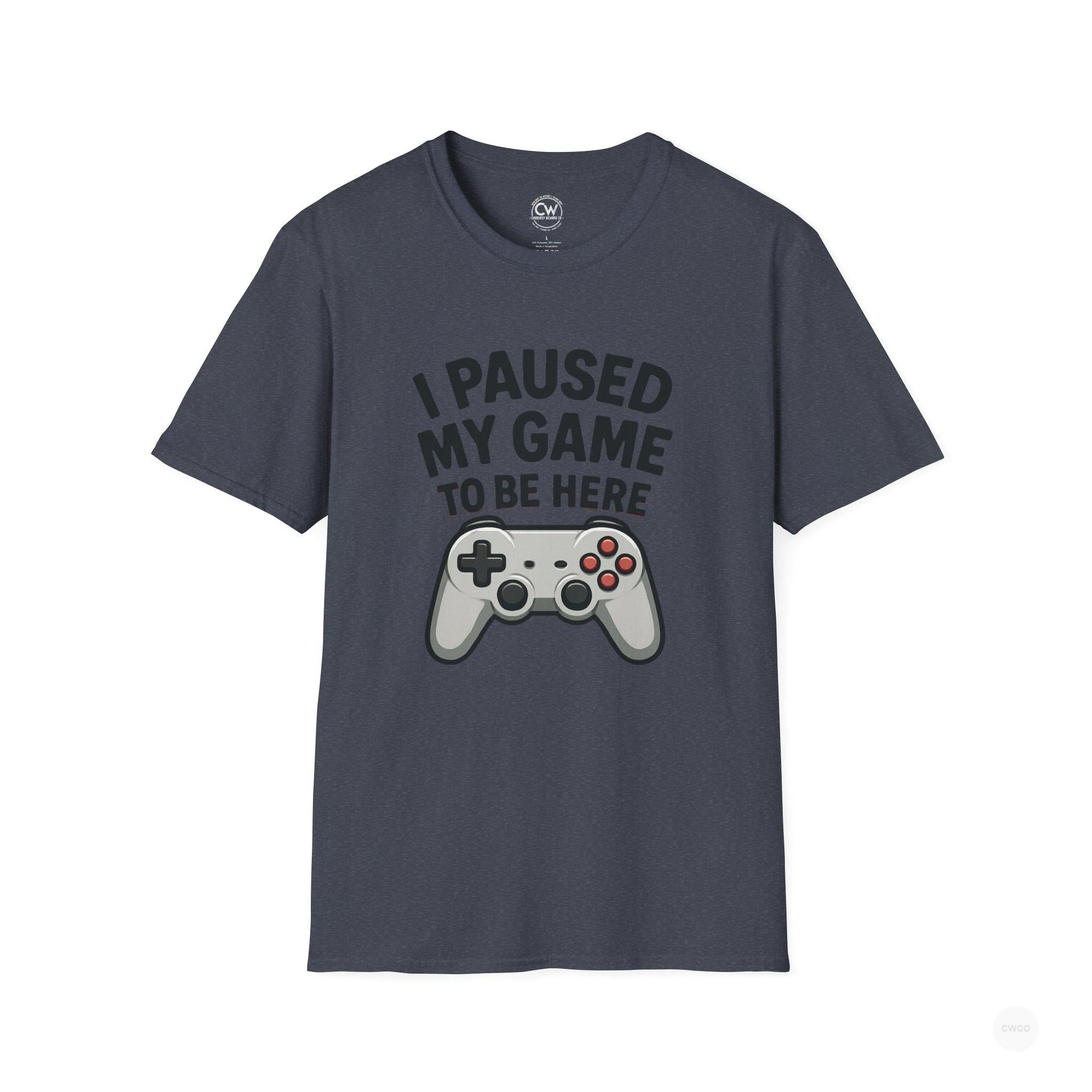 Gaming T-Shirt, I Paused My Game to Be Here Tee, Unisex Gamer Shirt, Fun Gift for Gamers, Casual Wear, Birthday Present