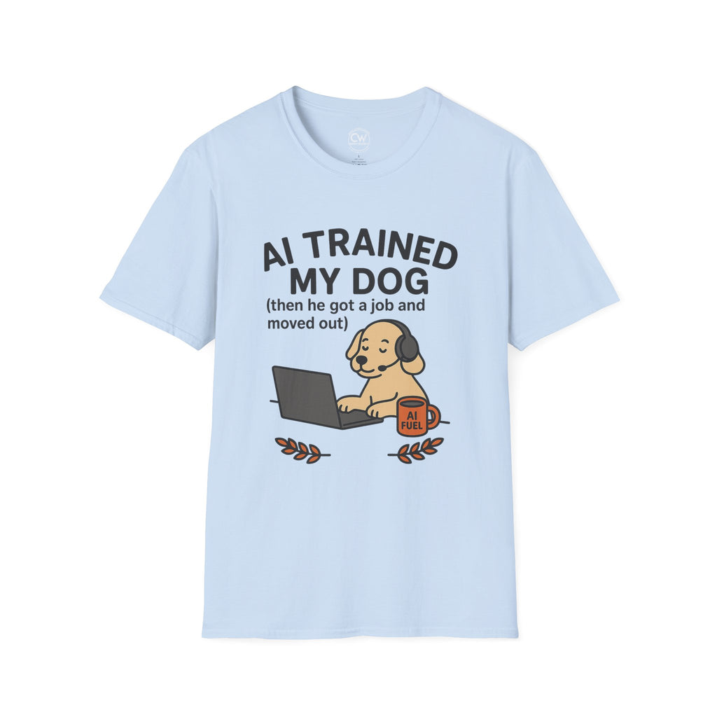 AI Trained My Dog Then He Got a Job and Moved Out Shirt - Funny AI Humor Tee - Tech Dog Lover Shirt - Artificial Intelligence Pet T-Shirt Unisex T-Shirt, Funny Dog Lover Tee, Pet Owner Gift, Gift for Dog Lovers, Quirky Humor Shirt