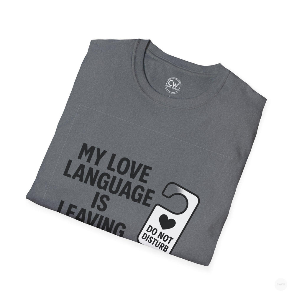 My Love Language Is Leaving Me Alone Funny Introvert Unisex Softstyle T-Shirt, Funny T-Shirt, Gift for Him, Gift for Her, Relaxation Tee, Humor Tee, [...]