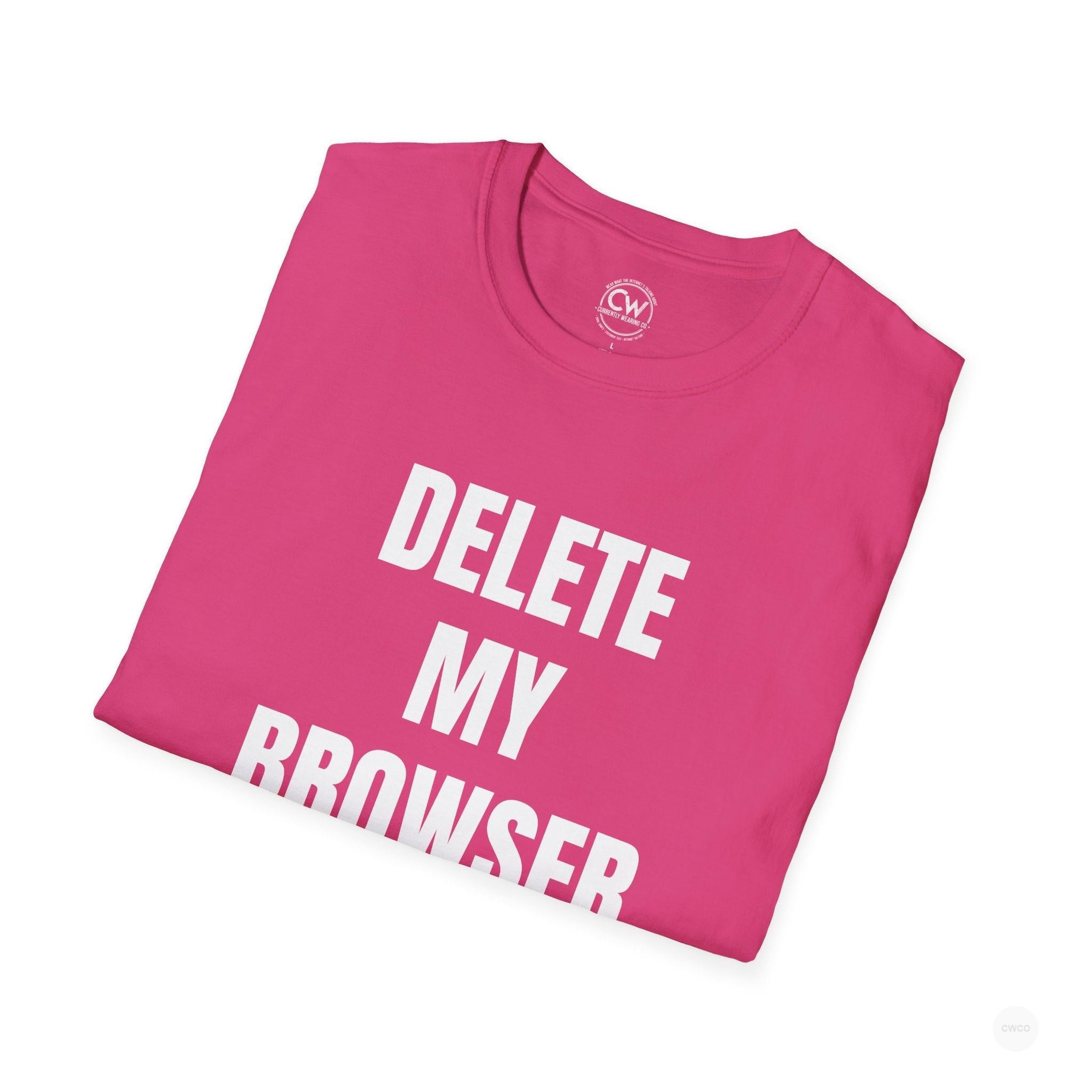 Delete My Browser History Funny Tech Humor Tee - Unisex Softstyle Tee for Internet Lovers, Casual Wear, Gift for Friends, Humor