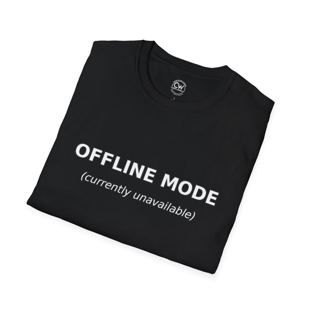 Offline Mode Currently Unavailable Shirt - Chronically Online Humor Tee - Internet Culture T-Shirt - Funny Screen Time - Unisex Softstyle T-Shirt | Relaxed Casual Wear