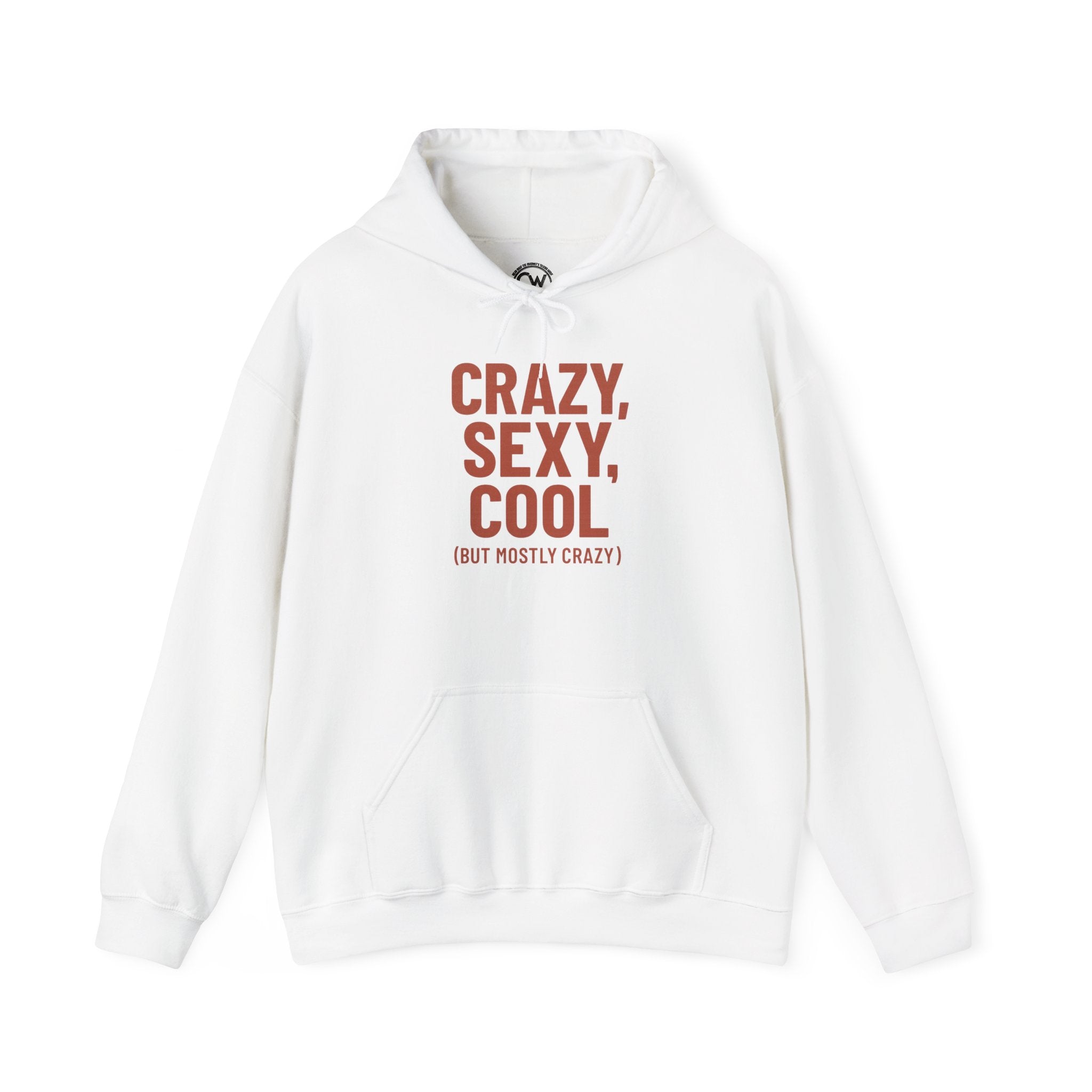 Crazy Sexy Cool - But Mostly Crazy - Funny Self-Aware Hoodie, Sarcastic Sweatshirt, Humorous Women's Hoodie, Trendy Graphic Pullover- Fun Unisex Heavy Blend Sweatshirt