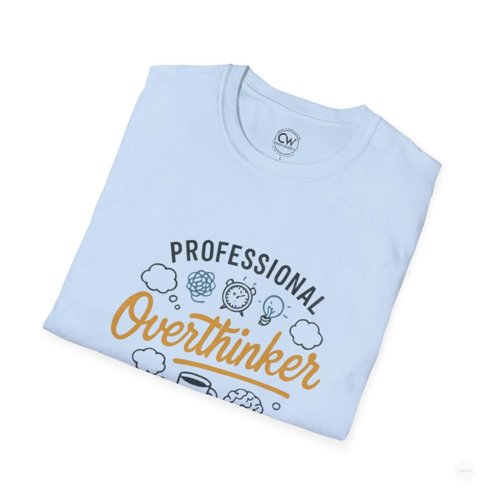 Professional Overthinker – Funny Relatable T-Shirt, Funny T-Shirt Gift, Unisex Tee, Anxiety Humor Shirt, Birthday Gift for Overthinkers