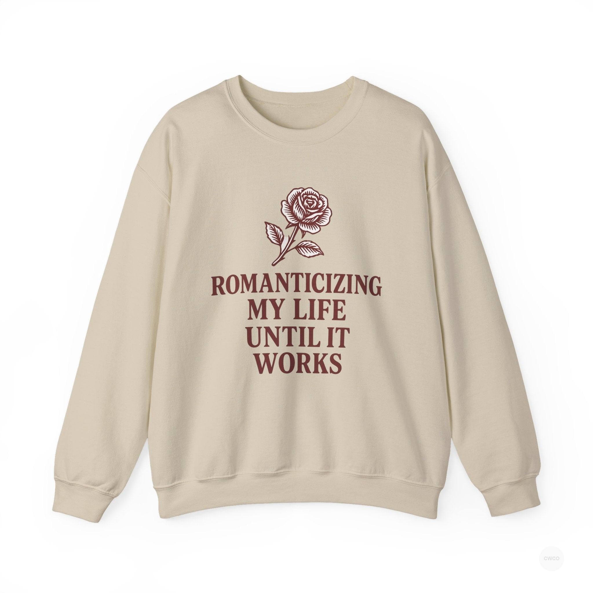 Romanticizing My Life Vintage Rose Unisex Crewneck Sweatshirt, Cozy Pullover for Casual Days, Gift for Friends, Inspirational Sweater, Self-Care Apparel