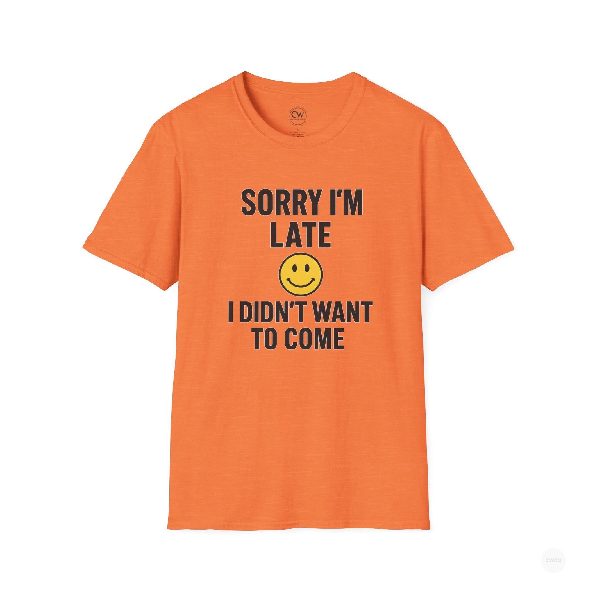 Sorry I'm Late, I Didn't Want to Come" Funny Introvert Humor Tee, Unisex Softstyle T-Shirt