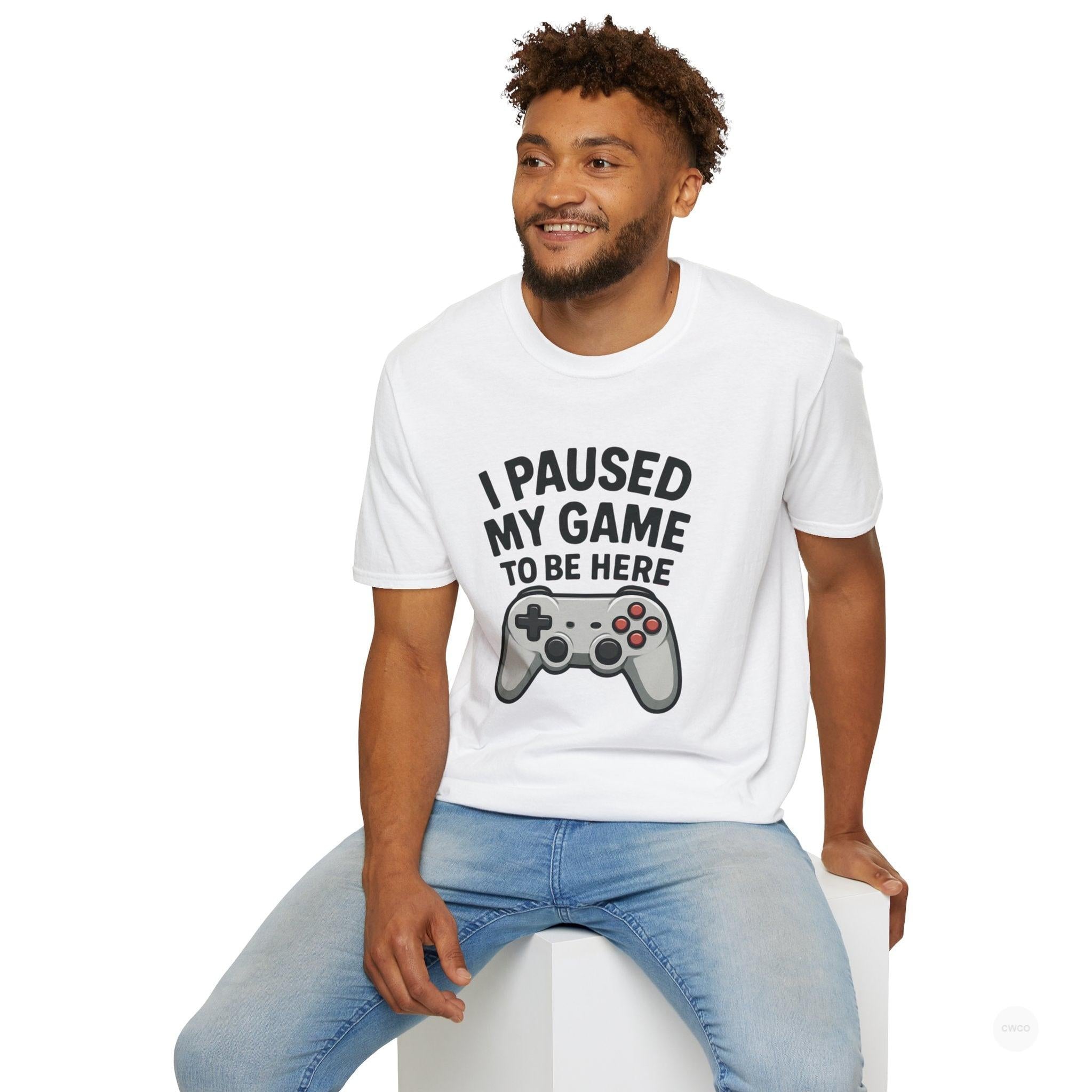 Gaming T-Shirt, I Paused My Game to Be Here Tee, Unisex Gamer Shirt, Fun Gift for Gamers, Casual Wear, Birthday Present