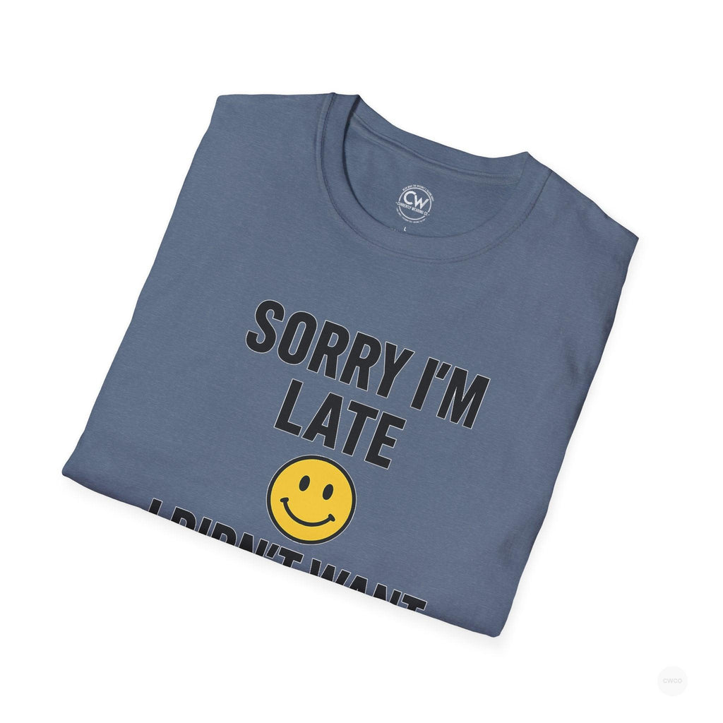 Sorry I'm Late, I Didn't Want to Come" Funny Introvert Humor Tee, Unisex Softstyle T-Shirt